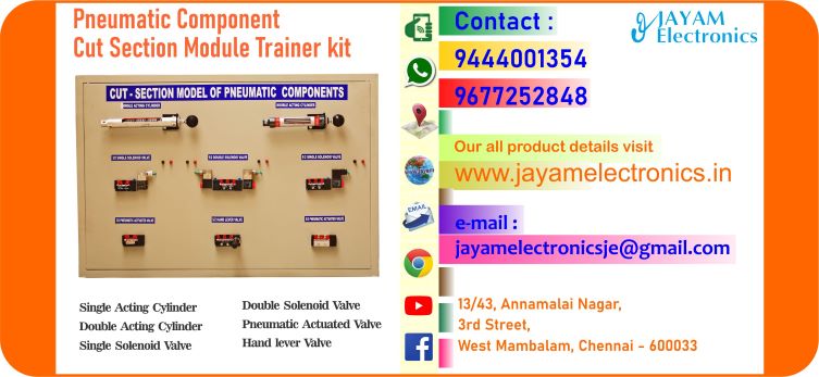Contact or WhatsApp: 9444001354; 9677252848 Submit: Name:___________________________ Contact No.: _______________________ Your Requirements List: _____________ _________________________________ Or – Send e-mail: jayamelectronicsje@gmail.com We manufacturer the Pneumatic Component Cut Section Trainer kit Pneumatic Component Cut Section Module Trainer kit Single Acting Cylinder Double Acting Cylinder Single Solenoid Valve Double Solenoid Valve Pneumatic Actuated Valve Hand lever Valve You can buy Pneumatic Component Cut Section Trainer kit from us. We sell Pneumatic Component Cut Section Trainer kit. Pneumatic Component Cut Section Trainer kit is available with us. We have the Pneumatic Component Cut Section Trainer kit. The Pneumatic Component Cut Section Trainer kit we have. Call us to find out the price of a Pneumatic Component Cut Section Trainer kit. Send us an e-mail to know the price of the Pneumatic Component Cut Section Trainer kit. Ask us the price of a Pneumatic Component Cut Section Trainer kit. We know the price of a Pneumatic Component Cut Section Trainer kit. We have the price list of the Pneumatic Component Cut Section Trainer kit.  We inform you the price list of Pneumatic Component Cut Section Trainer kit. We send you the price list of Pneumatic Component Cut Section Trainer kit, JAYAM Electronics produces Pneumatic Component Cut Section Trainer kit. JAYAM Electronics prepares Pneumatic Component Cut Section Trainer kit. JAYAM Electronics manufactures Pneumatic Component Cut Section Trainer kit.  JAYAM Electronics offers Pneumatic Component Cut Section Trainer kit.  JAYAM Electronics designs Pneumatic Component Cut Section Trainer kit.  JAYAM Electronics is a Pneumatic Component Cut Section Trainer kit company. JAYAM Electronics is a leading manufacturer of Pneumatic Component Cut Section Trainer kit.  JAYAM Electronics produces the highest quality Pneumatic Component Cut Section Trainer kit.  JAYAM Electronics sells Pneumatic Component Cut Section Trainer kit at very low prices.  We have the Pneumatic Component Cut Section Trainer kit.  You can buy Pneumatic Component Cut Section Trainer kit from us Come to us to buy Pneumatic Component Cut Section Trainer kit; Ask us to buy Pneumatic Component Cut Section Trainer kit,  We are ready to offer you Pneumatic Component Cut Section Trainer kit, Pneumatic Component Cut Section Trainer kit is for sale in our sales center, The explanation is given in detail on our website. Or you can contact our mobile number to know the explanation, you can send your information to our e-mail address for clarification. The process description video for these has been uploaded on our YouTube channel. Videos of this are also given on our website. The Pneumatic Component Cut Section Trainer kit is available at JAYAM Electronics, Chennai. Pneumatic Component Cut Section Trainer kit is available at JAYAM Electronics in Chennai., Contact JAYAM Electronics in Chennai to purchase Pneumatic Component Cut Section Trainer kit, JAYAM Electronics has a Pneumatic Component Cut Section Trainer kit for sale in the city nearest to you., You can get the Auto, Pneumatic Component Cut Section Trainer kit at JAYAM Electronics in the nearest town, Go to your nearest city and get a Pneumatic Component Cut Section Trainer kit at JAYAM Electronics, JAYAM Electronics produces Pneumatic Component Cut Section Trainer kit, The Pneumatic Component Cut Section Trainer kit product is manufactured by JAYAM electronics, Pneumatic Component Cut Section Trainer kit is manufactured by JAYAM Electronics in Chennai, Pneumatic Component Cut Section Trainer kit is manufactured by JAYAM Electronics in Tamil Nadu, Pneumatic Component Cut Section Trainer kit is manufactured by JAYAM Electronics in India, The name of the company that produces the Pneumatic Component Cut Section Trainer kit is JAYAM Electronics, Pneumatic Component Cut Section Trainer kit s produced by JAYAM Electronics, The Pneumatic Component Cut Section Trainer kit is manufactured by JAYAM Electronics, Pneumatic Component Cut Section Trainer kit is manufactured by JAYAM Electronics, JAYAM Electronics is producing Pneumatic Component Cut Section Trainer kit, JAYAM Electronics has been producing and keeping Pneumatic Component Cut Section Trainer kit, The Pneumatic Component Cut Section Trainer kit is to be produced by JAYAM Electronics, Pneumatic Component Cut Section Trainer kit is being produced by JAYAM Electronics, The Pneumatic Component Cut Section Trainer kit is manufactured by JAYAM Electronics in good quality, JAYAM Electronics produces the highest quality Pneumatic Component Cut Section Trainer kit, The highest quality Pneumatic Component Cut Section Trainer kit is available at JAYAM Electronics, The highest quality Pneumatic Component Cut Section Trainer kit can be purchased at JAYAM Electronics, Quality Pneumatic Component Cut Section Trainer kit is for sale at JAYAM Electronics, You can get the device by sending information to that company from the send inquiry page on the website of JAYAM Electronics to buy the Pneumatic Component Cut Section Trainer kit, You can buy the Pneumatic Component Cut Section Trainer kit by sending a letter to JAYAM Electronics at jayamelectronicsje@gmail.com  Contact JAYAM Electronics at 9444001354 - 9677252848 to purchase a Pneumatic Component Cut Section Trainer kit, JAYAM Electronics sells Pneumatic Component Cut Section Trainer kit, The Pneumatic Component Cut Section Trainer kit is sold by JAYAM Electronics; The Pneumatic Component Cut Section Trainer kit is sold at JAYAM Electronics; An explanation of how to use a Pneumatic Component Cut Section Trainer kit  is given on the website of JAYAM Electronics; An explanation of how to use a Pneumatic Component Cut Section Trainer kit is given on JAYAM Electronics' YouTube channel; For an explanation of how to use a Pneumatic Component Cut Section Trainer kit, call JAYAM Electronics at 9444001354.; An explanation of how the Pneumatic Component Cut Section Trainer kit works is given on the JAYAM Electronics website.; An explanation of how the Pneumatic Component Cut Section Trainer kit works is given in a video on the JAYAM Electronics YouTube channel.; Contact JAYAM Electronics at 9444001354 for an explanation of how the Pneumatic Component Cut Section Trainer kit  works.; Search Google for JAYAM Electronics to buy Pneumatic Component Cut Section Trainer kit; Search the JAYAM Electronics website to buy Pneumatic Component Cut Section Trainer kit; Send e-mail through JAYAM Electronics website to buy Pneumatic Component Cut Section Trainer kit; Order JAYAM Electronics to buy Pneumatic Component Cut Section Trainer kit; Send an e-mail to JAYAM Electronics to buy Pneumatic Component Cut Section Trainer kit; Contact JAYAM Electronics to purchase Pneumatic Component Cut Section Trainer kit; Contact JAYAM Electronics to buy Pneumatic Component Cut Section Trainer kit. The Pneumatic Component Cut Section Trainer kit can be purchased at JAYAM Electronics.; The Pneumatic Component Cut Section Trainer kit is available at JAYAM Electronics. The name of the company that produces the Pneumatic Component Cut Section Trainer kit is JAYAM Electronics, based in Chennai, Tamil Nadu.; JAYAM Electronics in Chennai, Tamil Nadu manufactures Pneumatic Component Cut Section Trainer kit. Pneumatic Component Cut Section Trainer kit Company is based in Chennai, Tamil Nadu.; Pneumatic Component Cut Section Trainer kit Production Company operates in Chennai.; Pneumatic Component Cut Section Trainer kit Production Company is operating in Tamil Nadu.; Pneumatic Component Cut Section Trainer kit Production Company is based in Chennai.; Pneumatic Component Cut Section Trainer kit Production Company is established in Chennai. Address of the company producing the Pneumatic Component Cut Section Trainer kit; JAYAM Electronics, 13/43, Annamalai Nagar, 3rd Street, West Mambalam, Chennai – 600033 Google Map link to the company that produces the Pneumatic Component Cut Section Trainer kit https://goo.gl/maps/4pLXp2ub9dgfwMK37 Use me on 9444001354 to contact the Pneumatic Component Cut Section Trainer kit Production Company. https://www.jayamelectronics.in/contact Send information mail to: jayamelectronicsje@gmail.com to contact Pneumatic Component Cut Section Trainer kit Production Company. The description of the Pneumatic Component Cut Section Trainer kit is available at JAYAM Electronics. Contact JAYAM Electronics to find out more about Pneumatic Component Cut Section Trainer kit. Contact JAYAM Electronics for an explanation of the Pneumatic Component Cut Section Trainer kit. JAYAM Electronics gives you full details about the Pneumatic Component Cut Section Trainer kit. JAYAM Electronics will tell you the full details about the Pneumatic Component Cut Section Trainer kit. Pneumatic Component Cut Section Trainer kit embrace details are also provided by JAYAM Electronics. JAYAM Electronics also lectures on the Pneumatic Component Cut Section Trainer kit. JAYAM Electronics provides full information about the Pneumatic Component Cut Section Trainer kit. Contact JAYAM Electronics for details on Pneumatic Component Cut Section Trainer kit. Contact JAYAM Electronics for an explanation of the Pneumatic Component Cut Section Trainer kit. Pneumatic Component Cut Section Trainer kit is owned by JAYAM Electronics. The Pneumatic Component Cut Section Trainer kit is manufactured by JAYAM Electronics. The Pneumatic Component Cut Section Trainer kit belongs to JAYAM Electronics. Designed by Pneumatic Component Cut Section Trainer kit JAYAM Electronics. The company that made the Pneumatic Component Cut Section Trainer kit is JAYAM Electronics. The name of the company that produced the Pneumatic Component Cut Section Trainer kit is JAYAM Electronics. Pneumatic Component Cut Section Trainer kit is produced by JAYAM Electronics. The Pneumatic Component Cut Section Trainer kit company is JAYAM Electronics. Details of what the Pneumatic Component Cut Section Trainer kit is used for are given on the website of JAYAM Electronics. Details of where the Pneumatic Component Cut Section Trainer kit is used are given on the website of JAYAM Electronics.; Pneumatic Component Cut Section Trainer kit is available her; You can buy Pneumatic Component Cut Section Trainer kit from us; You can get the Pneumatic Component Cut Section Trainer kit from us; We present to you the Pneumatic Component Cut Section Trainer kit; We supply Pneumatic Component Cut Section Trainer kit; We are selling Pneumatic Component Cut Section Trainer kit. Come to us to buy Pneumatic Component Cut Section Trainer kit; Ask us to buy a Pneumatic Component Cut Section Trainer kit Contact us to buy Pneumatic Component Cut Section Trainer kit; Come to us to buy Pneumatic Component Cut Section Trainer kit we offer you.; Yes we sell Pneumatic Component Cut Section Trainer kit; Yes Pneumatic Component Cut Section Trainer kit is for sale with us.; We sell Pneumatic Component Cut Section Trainer kit; We have Pneumatic Component Cut Section Trainer kit for sale.; We are selling Pneumatic Component Cut Section Trainer kit; Selling Pneumatic Component Cut Section Trainer kit is our business.; Our business is selling Pneumatic Component Cut Section Trainer kit. Giving Pneumatic Component Cut Section Trainer kit is our profession. We also have Pneumatic Component Cut Section Trainer kit for sale. We also have off model Pneumatic Component Cut Section Trainer kit for sale. We have Pneumatic Component Cut Section Trainer kit for sale in a variety of models. In many leaflets we make and sell Pneumatic Component Cut Section Trainer kit This is where we sell Pneumatic Component Cut Section Trainer kit We sell Pneumatic Component Cut Section Trainer kit in all cities. We sell our product Pneumatic Component Cut Section Trainer kit in all cities. We produce and supply the Pneumatic Component Cut Section Trainer kit required for all companies. Our company sells Pneumatic Component Cut Section Trainer kit Pneumatic Component Cut Section Trainer kit is sold in our company JAYAM Electronics sells Pneumatic Component Cut Section Trainer kit The Pneumatic Component Cut Section Trainer kit is sold by JAYAM Electronics. JAYAM Electronics is a company that sells Pneumatic Component Cut Section Trainer kit. JAYAM Electronics only sells Pneumatic Component Cut Section Trainer kit. We know the description of the Pneumatic Component Cut Section Trainer kit. We know the frustration about the Pneumatic Component Cut Section Trainer kit. Our company knows the description of the Pneumatic Component Cut Section Trainer kit We report descriptions of the Pneumatic Component Cut Section Trainer kit. We are ready to give you a description of the Pneumatic Component Cut Section Trainer kit. Contact us to get an explanation about the Pneumatic Component Cut Section Trainer kit. If you ask us, we will give you an explanation of the Pneumatic Component Cut Section Trainer kit. Come to us for an explanation of the Pneumatic Component Cut Section Trainer kit we provide you. Contact us we will give you an explanation about the Pneumatic Component Cut Section Trainer kit. Description of the Pneumatic Component Cut Section Trainer kit we know We know the description of the Pneumatic Component Cut Section Trainer kit To give an explanation of the Pneumatic Component Cut Section Trainer kit we can. Our company offers a description of the Pneumatic Component Cut Section Trainer kit JAYAM Electronics offers a description of the Pneumatic Component Cut Section Trainer kit Pneumatic Component Cut Section Trainer kit implementation is also available in our company Pneumatic Component Cut Section Trainer kit implementation is also available at JAYAM Electronics If you order a Pneumatic Component Cut Section Trainer kit online, we are ready to give you a direct delivery and demonstration.; www.jayamelectronics.in www.jayamelectronics.com we are ready to give you a direct delivery and demonstration.; To order a Pneumatic Component Cut Section Trainer kit online, register your details on the JAYAM Electronics website and place an order. We will deliver at your address.; The Pneumatic Component Cut Section Trainer kit can be purchased online. JAYAM Electronic Company Ordering Pneumatic Component Cut Section Trainer kit Online We come in person and deliver The Pneumatic Component Cut Section Trainer kit can be ordered online at JAYAM Electronics Contact JAYAM Electronics to order Pneumatic Component Cut Section Trainer kit online We will inform the price of the Pneumatic Component Cut Section Trainer kit; We know the price of a Pneumatic Component Cut Section Trainer kit; We give the price of the Pneumatic Component Cut Section Trainer kit; Price of Pneumatic Component Cut Section Trainer kit we will send you an e-mail; We send you a sms on the price of a Pneumatic Component Cut Section Trainer kit; We send you WhatsApp the price of Pneumatic Component Cut Section Trainer kit Call and let us know the price of the Pneumatic Component Cut Section Trainer kit; We will send you the price list of Pneumatic Component Cut Section Trainer kit by e-mail; We have the Pneumatic Component Cut Section Trainer kit price list We send you the Pneumatic Component Cut Section Trainer kit price list; The Pneumatic Component Cut Section Trainer kit price list is ready; We give you the list of Pneumatic Component Cut Section Trainer kit prices We give you the Pneumatic Component Cut Section Trainer kit quote; We send you an e-mail with a Pneumatic Component Cut Section Trainer kit quote; We provide Pneumatic Component Cut Section Trainer kit quotes; We send Pneumatic Component Cut Section Trainer kit quotes; The Pneumatic Component Cut Section Trainer kit quote is ready Pneumatic Component Cut Section Trainer kit quote will be given to you soon; The Pneumatic Component Cut Section Trainer kit quote will be sent to you by WhatsApp; We provide you with the kind of signals you use to make a Pneumatic Component Cut Section Trainer kit; Check out the JAYAM Electronics website to learn how Pneumatic Component Cut Section Trainer kit works; Search the JAYAM Electronics website to learn how Pneumatic Component Cut Section Trainer kit works; How the Pneumatic Component Cut Section Trainer kit works is given on the JAYAM Electronics website; Contact JAYAM Electronics to find out how the Pneumatic Component Cut Section Trainer kit works; www.jayamelectronics.in and www.jayamelectronics.com; The Pneumatic Component Cut Section Trainer kit process description video is given on the JAYAM Electronics YouTube channel; Pneumatic Component Cut Section Trainer kit process description can be heard at JAYAM Electronics Contact No. 9444001354 For a description of the Pneumatic Component Cut Section Trainer kit process call JAYAM Electronics on 9444001354 and 9677252848; Contact JAYAM Electronics to find out the functions of the Pneumatic Component Cut Section Trainer kit; The functions of the Pneumatic Component Cut Section Trainer kit are given on the JAYAM Electronics website; The functions of the Pneumatic Component Cut Section Trainer kit can be found on the JAYAM Electronics website; Contact JAYAM Electronics to find out the functional technology of the Pneumatic Component Cut Section Trainer kit; Search the JAYAM Electronics website to learn the functional technology of the Pneumatic Component Cut Section Trainer kit; JAYAM Electronics Technology Company produces Pneumatic Component Cut Section Trainer kit; Pneumatic Component Cut Section Trainer kit is manufactured by JAYAM Electronics Technology in Chennai; Pneumatic Component Cut Section Trainer kit Here is information on what kind of technology they use; Pneumatic Component Cut Section Trainer kit here is an explanation of what kind of technology they use; Pneumatic Component Cut Section Trainer kit We provide an explanation of what kind of technology they use; Here you can find an explanation of why they produce Pneumatic Component Cut Section Trainer kit for any kind of use; They produce Pneumatic Component Cut Section Trainer kit for any kind of use and the explanation of it is given here; Find out here what Pneumatic Component Cut Section Trainer kit they produce for any kind of use; We have posted on our website a very clear and concise description of what the Pneumatic Component Cut Section Trainer kit will look like. We have explained the shape of Pneumatic Component Cut Section Trainer kit and their appearance very accurately on our website; Visit our website to know what shape the Pneumatic Component Cut Section Trainer kit should look like. We have given you a very clear and descriptive explanation of them.; If you place an order, we will give you a full explanation of what the Pneumatic Component Cut Section Trainer kit should look like and how to use it when delivering We will explain to you the full explanation of why Pneumatic Component Cut Section Trainer kit should not be used under any circumstances when it comes to Pneumatic Component Cut Section Trainer kit supply. We will give you a full explanation of who uses, where, and for what purpose the Pneumatic Component Cut Section Trainer kit and give a full explanation of their uses and how the Pneumatic Component Cut Section Trainer kit works.; We make and deliver whatever Pneumatic Component Cut Section Trainer kit you need We have posted the full description of what a Pneumatic Component Cut Section Trainer kit is, how it works and where it is used very clearly in our website section. We have also posted the technical description of the Pneumatic Component Cut Section Trainer kit; We have the highest quality Pneumatic Component Cut Section Trainer kit; JAYAM Electronics in Chennai has the highest quality Pneumatic Component Cut Section Trainer kit; We have the highest quality Pneumatic Component Cut Section Trainer kit; Our company has the highest quality Pneumatic Component Cut Section Trainer kit; Our factory produces the highest quality Pneumatic Component Cut Section Trainer kit; Our company prepares the highest quality Pneumatic Component Cut Section Trainer kit We sell the highest quality Pneumatic Component Cut Section Trainer kit; Our company sells the highest quality Pneumatic Component Cut Section Trainer kit; Our sales officers sell the highest quality Pneumatic Component Cut Section Trainer kit We know the full description of the Pneumatic Component Cut Section Trainer kit; Our company’s technicians know the full description of the Pneumatic Component Cut Section Trainer kit; Contact our corporate technical engineers to hear the full description of the Pneumatic Component Cut Section Trainer kit; A full description of the Pneumatic Component Cut Section Trainer kit will be provided to you by our Industrial Engineering Company Our company's Pneumatic Component Cut Section Trainer kit is very good, easy to use and long lasting The Pneumatic Component Cut Section Trainer kit prepared by our company is of high quality and has excellent performance; Our company's technicians will come to you and explain how to use Pneumatic Component Cut Section Trainer kit to get good results.; Our company is ready to explain the use of Pneumatic Component Cut Section Trainer kit very clearly; Come to us and we will explain to you very clearly how Pneumatic Component Cut Section Trainer kit is used; Use the Pneumatic Component Cut Section Trainer kit made by our JAYAM Electronics Company, we have designed to suit your need; Use Pneumatic Component Cut Section Trainer kit produced by our company JAYAM Electronics will give you very good results   You can buy Pneumatic Component Cut Section Trainer kit at our JAYAM Electronics; Buying Pneumatic Component Cut Section Trainer kit at our company JAYAM Electronics is very special; Buying Pneumatic Component Cut Section Trainer kit at our company will give you good results; Buy Pneumatic Component Cut Section Trainer kit in our company to fulfill your need; Technical institutes, Educational institutes, Manufacturing companies, Engineering companies, Engineering colleges, Electronics companies, Electrical companies, Motor vehicle manufacturing companies, Electrical repair companies, Polytechnic colleges, Vocational education institutes, ITI educational institutions, Technical education institutes, Industrial technical training Educational institutions and technical equipment manufacturing companies buy Pneumatic Component Cut Section Trainer kit from us You can buy Pneumatic Component Cut Section Trainer kit from us as per your requirement. We produce and deliver Pneumatic Component Cut Section Trainer kit that meet your technical expectations in the form and appearance you expect.; We provide the Pneumatic Component Cut Section Trainer kit order to those who need it. It is very easy to order and buy Pneumatic Component Cut Section Trainer kit from us. You can contact us through WhatsApp or via e-mail message and get the Pneumatic Component Cut Section Trainer kit you need. You can order Pneumatic Component Cut Section Trainer kit from our websites www.jayamelectronics.in and www.jayamelectronics.com If you order a Pneumatic Component Cut Section Trainer kit from us, we will bring the Pneumatic Component Cut Section Trainer kit in person and let you know what it is and how to operate it You do not have to worry about how to buy a Pneumatic Component Cut Section Trainer kit. You can see the picture and technical specification of the Pneumatic Component Cut Section Trainer kit on our website and order it from our website. As soon as we receive your order we will come in person and give you the Pneumatic Component Cut Section Trainer kit with full description Everyone who needs a Pneumatic Component Cut Section Trainer kit can order it at our company Our JAYAM Electronics sells Pneumatic Component Cut Section Trainer kit directly from Chennai to other cities across Tamil Nadu.; We manufacture our Pneumatic Component Cut Section Trainer kit in technical form and structure for engineering colleges, polytechnic colleges, science colleges, technical training institutes, electronics factories, electrical factories, electronics manufacturing companies and Anna University engineering colleges across India. The Pneumatic Component Cut Section Trainer kit is used in electrical laboratories in engineering colleges. The Pneumatic Component Cut Section Trainer kit is used in electronics labs in engineering colleges. Pneumatic Component Cut Section Trainer kit is used in electronics technology laboratories. Pneumatic Component Cut Section Trainer kit is used in electrical technology laboratories. The Pneumatic Component Cut Section Trainer kit is used in laboratories in science colleges. Pneumatic Component Cut Section Trainer kit is used in electronics industry. Pneumatic Component Cut Section Trainer kit is used in electrical factories. Pneumatic Component Cut Section Trainer kit is used in the manufacture of electronic devices. Pneumatic Component Cut Section Trainer kit is used in companies that manufacture electronic devices. The Pneumatic Component Cut Section Trainer kit is used in laboratories in polytechnic colleges. The Pneumatic Component Cut Section Trainer kit is used in laboratories within ITI educational institutions.; The Pneumatic Component Cut Section Trainer kit is sold at JAYAM Electronics in Chennai. Contact us on 9444001354 and 9677252848. JAYAM Electronics sells Pneumatic Component Cut Section Trainer kit from Chennai to Tamil Nadu and all over India. Pneumatic Component Cut Section Trainer kit we prepare; The Pneumatic Component Cut Section Trainer kit is made in our company Pneumatic Component Cut Section Trainer kit is manufactured by our JAYAM Electronics Company in Chennai Pneumatic Component Cut Section Trainer kit is also for electrical companies. Also manufactured for electronics companies. The Pneumatic Component Cut Section Trainer kit is made for use in electrical laboratories. The Pneumatic Component Cut Section Trainer kit is manufactured by our JAYAM Electronics for use in electronics labs.; Our company produces Pneumatic Component Cut Section Trainer kit for the needs of the users JAYAM Electronics, 13/43, Annnamalai Nagar, 3rd Street, West Mambalam, Chennai 600033; The Pneumatic Component Cut Section Trainer kit is made with the highest quality raw materials. Our company is a leader in Pneumatic Component Cut Section Trainer kit production. The most specialized well experienced technicians are in Pneumatic Component Cut Section Trainer kit production. Pneumatic Component Cut Section Trainer kit is manufactured by our company to give very good result and durable. You can benefit by buying Pneumatic Component Cut Section Trainer kit of good quality at very low price in our company.; The Pneumatic Component Cut Section Trainer kit can be purchased at our JAYAM Electronics. The technical engineers at our company will let you know the description of the variable Pneumatic Component Cut Section Trainer kit in a very clear and well-understood way.; We give you the full description of the Pneumatic Component Cut Section Trainer kit; Engineers in the field of electrical and electronics use the Pneumatic Component Cut Section Trainer kit.; We produce Pneumatic Component Cut Section Trainer kit for your need. We make and sell Pneumatic Component Cut Section Trainer kit as per your use.; Buy Pneumatic Component Cut Section Trainer kit from us as per your need.; Try the Pneumatic Component Cut Section Trainer kit made by our JAYAM Electronics and you will get very good results.; You can order and buy Pneumatic Component Cut Section Trainer kit online at our company; Pneumatic Component Cut Section Trainer kit vendors in JAYAM Electronics; https://goo.gl/maps/iNmGxCXyuQsrNbYr6 https://goo.gl/maps/1awmdNMBUXAKBQ859 https://goo.gl/maps/Y8QF1fkebsGBQ7uq9 https://g.page/jayamelectronics?share https://goo.gl/maps/5FxV43ZFQ7eJNyUm7 https://goo.gl/maps/pvoGe3drrkJzqNFD8 https://goo.gl/maps/ePdfXKymBbRzxC3H6 https://goo.gl/maps/ktsHN9a8wfqmVUit7 www.jayamelectronics.com https://jayamelectronics.com/index.php/shop/ www.jayamelectronics.in https://www.jayamelectronics.in/products https://www.jayamelectronics.in/contact https://www.youtube.com/@jayamelectronics-productso4975/videos Pneumatic Component Cut Section Trainer kit Suppliers in India 9444001354 / 9677252848; Pneumatic Component Cut Section Trainer kit vendors in India 9444001354 / 9677252848; Pneumatic Component Cut Section Trainer kit Vendors in Tamil Nadu 9444001354 / 9677252848; Pneumatic Component Cut Section Trainer kit vendors in Tamilnadu 9444001354 / 9677252848; Pneumatic Component Cut Section Trainer kit vendors in Chennai 9444001354 / 9677252848; Pneumatic Component Cut Section Trainer kit Vendors in JAYAM Electronics 9444001354 / 9677252848; Pneumatic Component Cut Section Trainer kit Vendors in JAYAM Electronics Chennai 9444001354 / 9677252848; Pneumatic Component Cut Section Trainer kit Suppliers in Tamil Nadu 9444001354 / 9677252848; Pneumatic Component Cut Section Trainer kit Suppliers in Chennai 9444001354 / 9677252848; Pneumatic Component Cut Section Trainer kit Suppliers in West mambalam 9444001354 / 9677252848; Pneumatic Component Cut Section Trainer kit Suppliers in Tamil Nadu 9444001354 / 9677252848; Pneumatic Component Cut Section Trainer kit Suppliers in Aminjikarai 9444001354 / 9677252848; Pneumatic Component Cut Section Trainer kit Suppliers in Anna Nagar 9444001354 / 9677252848; Pneumatic Component Cut Section Trainer kit Suppliers in Anna Road 9444001354 / 9677252848; Pneumatic Component Cut Section Trainer kit Suppliers in Arumbakkam 9444001354 / 9677252848; Pneumatic Component Cut Section Trainer kit Suppliers in Ashoknagar 9444001354 / 9677252848; Pneumatic Component Cut Section Trainer kit Suppliers in Ayanavaram 9444001354 / 9677252848; Pneumatic Component Cut Section Trainer kit Suppliers in Besantnagar 9444001354 / 9677252848; Pneumatic Component Cut Section Trainer kit Suppliers in Broadway 9444001354 / 9677252848; Pneumatic Component Cut Section Trainer kit Suppliers in Chennai medical college 9444001354 / 9677252848; Pneumatic Component Cut Section Trainer kit Suppliers in Chepauk 9444001354 / 9677252848; Pneumatic Component Cut Section Trainer kit Suppliers in Chetpet 9444001354 / 9677252848; Pneumatic Component Cut Section Trainer kit Suppliers in Chintadripet 9444001354 / 9677252848; Pneumatic Component Cut Section Trainer kit Suppliers in Choolai 9444001354 / 9677252848; Pneumatic Component Cut Section Trainer kit Suppliers in Cholaimedu 9444001354 / 9677252848; Pneumatic Component Cut Section Trainer kit Suppliers in Vaishnav college 9444001354 / 9677252848; Pneumatic Component Cut Section Trainer kit Suppliers in Egmore 9444001354 / 9677252848; Pneumatic Component Cut Section Trainer kit Suppliers in Ekkaduthangal 9444001354 / 9677252848;Pneumatic Component Cut Section Trainer kit Suppliers in Ekkaduthangal 9444001354 / 9677252848; Pneumatic Component Cut Section Trainer kit Suppliers in Engineerin college 9444001354 / 9677252848; Pneumatic Component Cut Section Trainer kit Suppliers in Engineering College 9444001354 / 9677252848; Pneumatic Component Cut Section Trainer kit Suppliers in Erukkancheri 9444001354 / 9677252848; Pneumatic Component Cut Section Trainer kit Suppliers in Ethiraj Salai 9444001354 / 9677252848; Pneumatic Component Cut Section Trainer kit Suppliers in Flower Bazaar 9444001354 / 9677252848; Pneumatic Component Cut Section Trainer kit Suppliers in Gopalapuram 9444001354 / 9677252848; Pneumatic Component Cut Section Trainer kit Suppliers in Govt. Stanley Hospital 9444001354 / 9677252848; Pneumatic Component Cut Section Trainer kit Suppliers in Greams Road 9444001354 / 9677252848; Pneumatic Component Cut Section Trainer kit Suppliers in Guindy Industrial Estate 9444001354 / 9677252848; Pneumatic Component Cut Section Trainer kit Suppliers in Guindy 9444001354 / 9677252848; Pneumatic Component Cut Section Trainer kit Suppliers in IFC 9444001354 / 9677252848; Pneumatic Component Cut Section Trainer kit Suppliers in IIT 9444001354 / 9677252848; Pneumatic Component Cut Section Trainer kit Suppliers in Jafferkhanpet 9444001354 / 9677252848; Pneumatic Component Cut Section Trainer kit Suppliers in KK Nagar 9444001354 / 9677252848; Pneumatic Component Cut Section Trainer kit Suppliers in Kilpauk 9444001354 / 9677252848; Pneumatic Component Cut Section Trainer kit Suppliers in Kodambakkam 9444001354 / 9677252848; Pneumatic Component Cut Section Trainer kit Suppliers in Kodungaiyur 9444001354 / 9677252848; Pneumatic Component Cut Section Trainer kit Suppliers in Korrukupet 9444001354 / 9677252848; Pneumatic Component Cut Section Trainer kit Suppliers in Kosapet 9444001354 / 9677252848; Pneumatic Component Cut Section Trainer kit Suppliers in Kotturpuram 9444001354 / 9677252848; Pneumatic Component Cut Section Trainer kit Suppliers in Koyambedu 9444001354 / 9677252848; Pneumatic Component Cut Section Trainer kit Suppliers in Kumaran nagar 9444001354 / 9677252848; Pneumatic Component Cut Section Trainer kit Suppliers in Lloyds estate 9444001354 / 9677252848; Pneumatic Component Cut Section Trainer kit Suppliers in Loyola College 9444001354 / 9677252848; Pneumatic Component Cut Section Trainer kit Suppliers in Madras Electricity 9444001354 / 9677252848; Pneumatic Component Cut Section Trainer kit Suppliers in System 9444001354 / 9677252848; Pneumatic Component Cut Section Trainer kit Suppliers in madras Medical College 9444001354 / 9677252848; Pneumatic Component Cut Section Trainer kit Suppliers in Madras University 9444001354 / 9677252848; Pneumatic Component Cut Section Trainer kit Suppliers in Anna University 9444001354 / 9677252848; Single Phase Pneumatic Component Cut Section Trainer kit Suppliers in MIT 9444001354 / 9677252848; Pneumatic Component Cut Section Trainer kit Suppliers in Mambalam 9444001354 / 9677252848; Pneumatic Component Cut Section Trainer kit Suppliers in Mandaveli 9444001354 / 9677252848; Pneumatic Component Cut Section Trainer kit Suppliers in Mannady 9444001354 / 9677252848; Pneumatic Component Cut Section Trainer kit Suppliers in Medavakkam 9444001354 / 9677252848; Pneumatic Component Cut Section Trainer kit Suppliers in Mint 9444001354 / 9677252848; Pneumatic Component Cut Section Trainer kit Suppliers in CPT 9444001354 / 9677252848; Pneumatic Component Cut Section Trainer kit Suppliers in WPT 9444001354 / 9677252848; Pneumatic Component Cut Section Trainer kit Suppliers in Mylapore 9444001354 / 9677252848; Pneumatic Component Cut Section Trainer kit Suppliers in Nandanam 9444001354 / 9677252848; Pneumatic Component Cut Section Trainer kit Suppliers in Nerkundram 9444001354 / 9677252848; Pneumatic Component Cut Section Trainer kit Suppliers in Nungambakkam 9444001354 / 9677252848; Pneumatic Component Cut Section Trainer kit Suppliers in Park Town 9444001354 / 9677252848; Pneumatic Component Cut Section Trainer kit Suppliers in Perambur 9444001354 / 9677252848; Pneumatic Component Cut Section Trainer kit Suppliers in Pudupet 9444001354 / 9677252848; Pneumatic Component Cut Section Trainer kit Suppliers in Purasawalkam 9444001354 / 9677252848; Pneumatic Component Cut Section Trainer kit Suppliers in Raja Annamalipuram 9444001354 / 9677252848; Pneumatic Component Cut Section Trainer kit Suppliers in Annamalaipuram 9444001354 / 9677252848; Pneumatic Component Cut Section Trainer kit Suppliers in Rajarajan 9444001354 / 9677252848; Pneumatic Component Cut Section Trainer kit Suppliers in https://www.jayamelectronics.in/products 9444001354 / 9677252848; Pneumatic Component Cut Section Trainer kit Suppliers in www.jayamelectronics.com 9444001354 / 9677252848; Pneumatic Component Cut Section Trainer kit Suppliers in uthur village 9444001354 / 9677252848; Pneumatic Component Cut Section Trainer kit Suppliers in rajaji bhavan 9444001354 / 9677252848; Pneumatic Component Cut Section Trainer kit Suppliers in rajbhavan 9444001354 / 9677252848; Pneumatic Component Cut Section Trainer kit Suppliers in rayapuram 9444001354 / 9677252848; Pneumatic Component Cut Section Trainer kit Suppliers in ripon buildings 9444001354 / 9677252848; Pneumatic Component Cut Section Trainer kit Suppliers in royapettah 9444001354 / 9677252848; Pneumatic Component Cut Section Trainer kit Suppliers in rv nagar 9444001354 / 9677252848; Pneumatic Component Cut Section Trainer kit Suppliers in saidapet 9444001354 / 9677252848; Pneumatic Component Cut Section Trainer kit Suppliers in saligramam 9444001354 / 9677252848; Pneumatic Component Cut Section Trainer kit Suppliers in shastribhavan 9444001354 / 9677252848; Pneumatic Component Cut Section Trainer kit Suppliers in sowcarpet 9444001354 / 9677252848; Pneumatic Component Cut Section Trainer kit Suppliers in Teynampet 9444001354 / 9677252848; Pneumatic Component Cut Section Trainer kit Suppliers in Thygarayanagar 9444001354 / 9677252848; Pneumatic Component Cut Section Trainer kit Suppliers in T Nagar 9444001354 / 9677252848; Pneumatic Component Cut Section Trainer kit Suppliers in Tidel park 9444001354 / 9677252848; Pneumatic Component Cut Section Trainer kit Suppliers in Tiruvallikkeni 9444001354 / 9677252848; Pneumatic Component Cut Section Trainer kit Suppliers in Tiruvanmiyur 9444001354 / 9677252848; Pneumatic Component Cut Section Trainer kit Suppliers in Tondiarpet 9444001354 / 9677252848; Pneumatic Component Cut Section Trainer kit Suppliers in Triplicane 9444001354 / 9677252848; Pneumatic Component Cut Section Trainer kit Suppliers in TTTI Taramani 9444001354 / 9677252848; Pneumatic Component Cut Section Trainer kit Suppliers in Vadapalani 9444001354 / 9677252848; Pneumatic Component Cut Section Trainer kit Suppliers in Velacheri 9444001354 / 9677252848; Pneumatic Component Cut Section Trainer kit Suppliers in Vepery 9444001354 / 9677252848; Pneumatic Component Cut Section Trainer kit Suppliers in Virugambakkam 9444001354 / 9677252848; Pneumatic Component Cut Section Trainer kit Suppliers in Vivekananda College 9444001354 / 9677252848; Pneumatic Component Cut Section Trainer kit Suppliers in Vyasarpadi 9444001354 / 9677252848; Pneumatic Component Cut Section Trainer kit Suppliers in Washermanpet 9444001354 / 9677252848; Pneumatic Component Cut Section Trainer kit Suppliers in World University 9444001354 / 9677252848; Pneumatic Component Cut Section Trainer kit Suppliers in Academic Center 9444001354 / 9677252848; Pneumatic Component Cut Section Trainer kit Suppliers in Ariyalur 9444001354 / 9677252848; Pneumatic Component Cut Section Trainer kit Suppliers in Edayathngudi 9444001354 / 9677252848; Pneumatic Component Cut Section Trainer kit Suppliers in Jayamkondam 9444001354 / 9677252848; Pneumatic Component Cut Section Trainer kit Suppliers in Andimadam 9444001354 / 9677252848; Pneumatic Component Cut Section Trainer kit Suppliers in Sendurai 9444001354 / 9677252848; Pneumatic Component Cut Section Trainer kit Suppliers in Udayarpalayam 9444001354 / 9677252848; Pneumatic Component Cut Section Trainer kit Suppliers in Chengalpet 9444001354 / 9677252848; Pneumatic Component Cut Section Trainer kit Suppliers in Cheyyur 9444001354 / 9677252848; Pneumatic Component Cut Section Trainer kit Suppliers in Madhurantakam 9444001354 / 9677252848; Pneumatic Component Cut Section Trainer kit Suppliers in Pallavaram 9444001354 / 9677252848; Pneumatic Component Cut Section Trainer kit Suppliers in Tambaram 9444001354 / 9677252848; Pneumatic Component Cut Section Trainer kit Suppliers in Thirukkalukundram 9444001354 / 9677252848; Pneumatic Component Cut Section Trainer kit Suppliers in Thirupporur 9444001354 / 9677252848; Pneumatic Component Cut Section Trainer kit Suppliers in Vandalur 9444001354 / 9677252848; Pneumatic Component Cut Section Trainer kit Suppliers in Alandur 9444001354 / 9677252848; Pneumatic Component Cut Section Trainer kit Suppliers in Aminjikarai 9444001354 / 9677252848; Pneumatic Component Cut Section Trainer kit Suppliers in Madhavaram 9444001354 / 9677252848; Pneumatic Component Cut Section Trainer kit Suppliers in Maduravoyal 9444001354 / 9677252848; Pneumatic Component Cut Section Trainer kit Suppliers in Sholinganallur 9444001354 / 9677252848; Pneumatic Component Cut Section Trainer kit Suppliers in Thiruvottiyur 9444001354 / 9677252848; Pneumatic Component Cut Section Trainer kit Suppliers in Cuddalore 9444001354 / 9677252848; Pneumatic Component Cut Section Trainer kit Suppliers in Bhuvanagiri 9444001354 / 9677252848; Pneumatic Component Cut Section Trainer kit Suppliers in Chidambaram 9444001354 / 9677252848; Pneumatic Component Cut Section Trainer kit Suppliers in Cuddalore 9444001354 / 9677252848; Pneumatic Component Cut Section Trainer kit Suppliers in Kattumannarkoil 9444001354 / 9677252848; Pneumatic Component Cut Section Trainer kit Suppliers in Kurinjipadi 9444001354 / 9677252848; Pneumatic Component Cut Section Trainer kit Suppliers in Panrutti 9444001354 / 9677252848; Pneumatic Component Cut Section Trainer kit Suppliers in Srimushanam 9444001354 / 9677252848; Pneumatic Component Cut Section Trainer kit Suppliers in Titakudi 9444001354 / 9677252848; Pneumatic Component Cut Section Trainer kit Suppliers in Veppur 9444001354 / 9677252848; Pneumatic Component Cut Section Trainer kit Suppliers in Vridachalam 9444001354 / 9677252848; Pneumatic Component Cut Section Trainer kit Suppliers in Dindigul 9444001354 / 9677252848; Pneumatic Component Cut Section Trainer kit Suppliers in Attur 9444001354 / 9677252848; Pneumatic Component Cut Section Trainer kit Suppliers in Gujiliamparai 9444001354 / 9677252848; Pneumatic Component Cut Section Trainer kit Suppliers in Kodaikanal 9444001354 / 9677252848; Pneumatic Component Cut Section Trainer kit Suppliers in Natham 9444001354 / 9677252848; Pneumatic Component Cut Section Trainer kit Suppliers in Nilakottai 9444001354 / 9677252848; Pneumatic Component Cut Section Trainer kit Suppliers in Oddenchatram 9444001354 / 9677252848; Pneumatic Component Cut Section Trainer kit Suppliers in Palani 9444001354 / 9677252848; Pneumatic Component Cut Section Trainer kit Suppliers in Vedasandur 9444001354 / 9677252848; Pneumatic Component Cut Section Trainer kit Suppliers in Kallakurichi 9444001354 / 9677252848; Pneumatic Component Cut Section Trainer kit Suppliers in Chinnaselam 9444001354 / 9677252848; Pneumatic Component Cut Section Trainer kit Suppliers in Kalvarayan Hills 9444001354 / 9677252848; Pneumatic Component Cut Section Trainer kit Suppliers in Sankarapuram 9444001354 / 9677252848; Pneumatic Component Cut Section Trainer kit Suppliers in Tirukkoilur 9444001354 / 9677252848; Pneumatic Component Cut Section Trainer kit Suppliers in Ulundurpet 9444001354 / 9677252848; Pneumatic Component Cut Section Trainer kit Suppliers in Kanyakumari 9444001354 / 9677252848; Pneumatic Component Cut Section Trainer kit Suppliers in Agasteeswaram 9444001354 / 9677252848; Pneumatic Component Cut Section Trainer kit Suppliers in Kalkulam 9444001354 / 9677252848; Pneumatic Component Cut Section Trainer kit Suppliers in Killiyoor 9444001354 / 9677252848; Pneumatic Component Cut Section Trainer kit Suppliers in Thiruvattar 9444001354 / 9677252848; Pneumatic Component Cut Section Trainer kit Suppliers in Thovalai 9444001354 / 9677252848; Pneumatic Component Cut Section Trainer kit Suppliers in Vilavancode 9444001354 / 9677252848; Pneumatic Component Cut Section Trainer kit Suppliers in Krishnagiri 9444001354 / 9677252848; Pneumatic Component Cut Section Trainer kit Suppliers in Anchetty 9444001354 / 9677252848; Pneumatic Component Cut Section Trainer kit Suppliers in Bargur 9444001354 / 9677252848; Pneumatic Component Cut Section Trainer kit Suppliers in Denkanikottai 9444001354 / 9677252848; Pneumatic Component Cut Section Trainer kit Suppliers in Hosur 9444001354 / 9677252848; Pneumatic Component Cut Section Trainer kit Suppliers in Pochampalli 9444001354 / 9677252848; Pneumatic Component Cut Section Trainer kit Suppliers in Shoolagiri 9444001354 / 9677252848; Pneumatic Component Cut Section Trainer kit Suppliers in Uthangarai 9444001354 / 9677252848; Pneumatic Component Cut Section Trainer kit Suppliers in Nagapattinam 9444001354 / 9677252848; Pneumatic Component Cut Section Trainer kit Suppliers in Kilvelur 9444001354 / 9677252848; Pneumatic Component Cut Section Trainer kit Suppliers in Kuthalam 9444001354 / 9677252848; Pneumatic Component Cut Section Trainer kit Suppliers in Mayiladuthurai 9444001354 / 9677252848; Pneumatic Component Cut Section Trainer kit Suppliers in Sirkali 9444001354 / 9677252848; Pneumatic Component Cut Section Trainer kit Suppliers in Tharangambadi 9444001354 / 9677252848; Pneumatic Component Cut Section Trainer kit Suppliers in Thirukkuvalai 9444001354 / 9677252848; Pneumatic Component Cut Section Trainer kit Suppliers in Vedaranyam 9444001354 / 9677252848; Pneumatic Component Cut Section Trainer kit Suppliers in Perambalur 9444001354 / 9677252848; Pneumatic Component Cut Section Trainer kit Suppliers in Alathur 9444001354 / 9677252848; Pneumatic Component Cut Section Trainer kit Suppliers in Kunnam 9444001354 / 9677252848; Pneumatic Component Cut Section Trainer kit Suppliers in Veppanthattai 9444001354 / 9677252848; Pneumatic Component Cut Section Trainer kit Suppliers in Ramanathapuram 9444001354 / 9677252848; Pneumatic Component Cut Section Trainer kit Suppliers in Kadaladi 9444001354 / 9677252848; Pneumatic Component Cut Section Trainer kit Suppliers in Kamuthi 9444001354 / 9677252848; Pneumatic Component Cut Section Trainer kit Suppliers in Kilakarai 9444001354 / 9677252848; Pneumatic Component Cut Section Trainer kit Suppliers in Mudukulathur 9444001354 / 9677252848; Pneumatic Component Cut Section Trainer kit Suppliers in Paramakudi 9444001354 / 9677252848; Pneumatic Component Cut Section Trainer kit Suppliers in Rajasingamangalam 9444001354 / 9677252848; Pneumatic Component Cut Section Trainer kit Suppliers in Ramanathapuram 9444001354 / 9677252848; Pneumatic Component Cut Section Trainer kit Suppliers in Rameswaram 9444001354 / 9677252848; Pneumatic Component Cut Section Trainer kit Suppliers in Tiruvadanai 9444001354 / 9677252848; Pneumatic Component Cut Section Trainer kit Suppliers in Salem 9444001354 / 9677252848; Pneumatic Component Cut Section Trainer kit Suppliers in Attur 9444001354 / 9677252848; Pneumatic Component Cut Section Trainer kit Suppliers in Edapady 9444001354 / 9677252848; Pneumatic Component Cut Section Trainer kit Suppliers in Gangavalli 9444001354 / 9677252848; Pneumatic Component Cut Section Trainer kit Suppliers in Kadayampatti 9444001354 / 9677252848; Pneumatic Component Cut Section Trainer kit Suppliers in Mettur 9444001354 / 9677252848; Pneumatic Component Cut Section Trainer kit Suppliers in Omalur 9444001354 / 9677252848; Pneumatic Component Cut Section Trainer kit Suppliers in Bethanaickenpalayam 9444001354 / 9677252848; Pneumatic Component Cut Section Trainer kit Suppliers in Sangagiri 9444001354 / 9677252848; Pneumatic Component Cut Section Trainer kit Suppliers in Valapady 9444001354 / 9677252848; Pneumatic Component Cut Section Trainer kit Suppliers in Yercaud 9444001354 / 9677252848; Pneumatic Component Cut Section Trainer kit Suppliers in Tenkasi 9444001354 / 9677252848; Pneumatic Component Cut Section Trainer kit Suppliers in Alanglam 9444001354 / 9677252848; Pneumatic Component Cut Section Trainer kit Suppliers in Kadayanallu 9444001354 / 9677252848; Pneumatic Component Cut Section Trainer kit Suppliers in Sankarankovil 9444001354 / 9677252848; Pneumatic Component Cut Section Trainer kit Suppliers in Shencotti 9444001354 / 9677252848; Pneumatic Component Cut Section Trainer kit Suppliers in Sivagiri 9444001354 / 9677252848; Pneumatic Component Cut Section Trainer kit Suppliers in Thiruvengadam, Pneumatic Component Cut Section Trainer kit Suppliers in VK Pudur 9444001354 / 9677252848; Pneumatic Component Cut Section Trainer kit Suppliers in Theni 9444001354 / 9677252848; Pneumatic Component Cut Section Trainer kit Suppliers in Andipatti 9444001354 / 9677252848; Pneumatic Component Cut Section Trainer kit Suppliers in Bodinayakanur 9444001354 / 9677252848; Pneumatic Component Cut Section Trainer kit Suppliers in Periyakulam 9444001354 / 9677252848; Pneumatic Component Cut Section Trainer kit Suppliers in Uthamapalayam 9444001354 / 9677252848; Pneumatic Component Cut Section Trainer kit Suppliers in Thirunelveli 9444001354 / 9677252848; Pneumatic Component Cut Section Trainer kit Suppliers in Ambasamuthiram 9444001354 / 9677252848; Pneumatic Component Cut Section Trainer kit Suppliers in Cheranmahadevi 9444001354 / 9677252848; Pneumatic Component Cut Section Trainer kit Suppliers in Manur 9444001354 / 9677252848; Pneumatic Component Cut Section Trainer kit Suppliers in Nanguneri 9444001354 / 9677252848; Pneumatic Component Cut Section Trainer kit Suppliers in Palayamkottai 9444001354 / 9677252848; Pneumatic Component Cut Section Trainer kit Suppliers in Radhapuram 9444001354 / 9677252848; Pneumatic Component Cut Section Trainer kit Suppliers in Thisayanvilai 9444001354 / 9677252848; Pneumatic Component Cut Section Trainer kit Suppliers in Thiruvannamalai 9444001354 / 9677252848; Pneumatic Component Cut Section Trainer kit Suppliers in Arani 9444001354 / 9677252848; Pneumatic Component Cut Section Trainer kit Suppliers in Arni 9444001354 / 9677252848; Pneumatic Component Cut Section Trainer kit Suppliers in Chengam 9444001354 / 9677252848; Pneumatic Component Cut Section Trainer kit Suppliers in Chetpet 9444001354 / 9677252848; Pneumatic Component Cut Section Trainer kit Suppliers in Jamunamarathoor 9444001354 / 9677252848; Pneumatic Component Cut Section Trainer kit Suppliers in Kalasapakkam 9444001354 / 9677252848; Pneumatic Component Cut Section Trainer kit Suppliers in Kilpennathur 9444001354 / 9677252848; Pneumatic Component Cut Section Trainer kit Suppliers in Periyakulam 9444001354 / 9677252848; Pneumatic Component Cut Section Trainer kit Suppliers in Polur 9444001354 / 9677252848; Pneumatic Component Cut Section Trainer kit Suppliers in Thandarampattu 9444001354 / 9677252848; Pneumatic Component Cut Section Trainer kit Suppliers in Tiruvannamalai 9444001354 / 9677252848; Pneumatic Component Cut Section Trainer kit Suppliers in Vandavasi 9444001354 / 9677252848; Pneumatic Component Cut Section Trainer kit Suppliers in Peranamallur 9444001354 / 9677252848; Pneumatic Component Cut Section Trainer kit Suppliers in Injimedu 9444001354 / 9677252848; Pneumatic Component Cut Section Trainer kit Suppliers in Vembakkam 9444001354 / 9677252848; Pneumatic Component Cut Section Trainer kit Suppliers in Tirupathur 9444001354 / 9677252848; Pneumatic Component Cut Section Trainer kit Suppliers in Ambur 9444001354 / 9677252848; Pneumatic Component Cut Section Trainer kit Suppliers in Natarampalli 9444001354 / 9677252848; Pneumatic Component Cut Section Trainer kit Suppliers in Vaniyambadi 9444001354 / 9677252848; Pneumatic Component Cut Section Trainer kit Suppliers in Trichirappalli 9444001354 / 9677252848; Pneumatic Component Cut Section Trainer kit Suppliers in Lalgudi 9444001354 / 9677252848; Pneumatic Component Cut Section Trainer kit Suppliers in Manachanallur 9444001354 / 9677252848; Pneumatic Component Cut Section Trainer kit Suppliers in Manapparai 9444001354 / 9677252848; Pneumatic Component Cut Section Trainer kit Suppliers in Musiri 9444001354 / 9677252848; Pneumatic Component Cut Section Trainer kit Suppliers in Srirangam 9444001354 / 9677252848; Pneumatic Component Cut Section Trainer kit Suppliers in Trichy 9444001354 / 9677252848; Pneumatic Component Cut Section Trainer kit Suppliers in Thiruverumpur 9444001354 / 9677252848; Pneumatic Component Cut Section Trainer kit Suppliers in Thottiyam 9444001354 / 9677252848; Pneumatic Component Cut Section Trainer kit Suppliers in Thuraiyur 9444001354 / 9677252848; Pneumatic Component Cut Section Trainer kit Suppliers in Tiruchirappalli 9444001354 / 9677252848; Pneumatic Component Cut Section Trainer kit Suppliers in Vellore 9444001354 / 9677252848; Pneumatic Component Cut Section Trainer kit Suppliers in Anaicut 9444001354 / 9677252848; Pneumatic Component Cut Section Trainer kit Suppliers in Gudiyatham 9444001354 / 9677252848; Pneumatic Component Cut Section Trainer kit Suppliers in Katpadi 9444001354 / 9677252848; Pneumatic Component Cut Section Trainer kit Suppliers in KV Kuppam 9444001354 / 9677252848; Pneumatic Component Cut Section Trainer kit Suppliers in Pernambut 9444001354 / 9677252848; Pneumatic Component Cut Section Trainer kit Suppliers in Vellore 9444001354 / 9677252848; Pneumatic Component Cut Section Trainer kit Suppliers in Virudhunagar 9444001354 / 9677252848; Pneumatic Component Cut Section Trainer kit Suppliers in Arupukottai 9444001354 / 9677252848; Pneumatic Component Cut Section Trainer kit Suppliers in Kariapattai 9444001354 / 9677252848; Pneumatic Component Cut Section Trainer kit Suppliers in Rajapalayam 9444001354 / 9677252848; Pneumatic Component Cut Section Trainer kit Suppliers in Sathur 9444001354 / 9677252848; Pneumatic Component Cut Section Trainer kit Suppliers in Sivakasi 9444001354 / 9677252848; Pneumatic Component Cut Section Trainer kit Suppliers in Srivilliputhur 9444001354 / 9677252848; Pneumatic Component Cut Section Trainer kit Suppliers in Tiruchuli 9444001354 / 9677252848; Pneumatic Component Cut Section Trainer kit Suppliers in Vembakkottai 9444001354 / 9677252848; Pneumatic Component Cut Section Trainer kit Suppliers in Virudhunagar 9444001354 / 9677252848; Pneumatic Component Cut Section Trainer kit Suppliers in Watrap 9444001354 / 9677252848; Pneumatic Component Cut Section Trainer kit Suppliers in Coimbatore 9444001354 / 9677252848; Pneumatic Component Cut Section Trainer kit Suppliers in Anaimalai 9444001354 / 9677252848; Pneumatic Component Cut Section Trainer kit Suppliers in Annur 9444001354 / 9677252848; Pneumatic Component Cut Section Trainer kit Suppliers in Coimbatore 9444001354 / 9677252848; Pneumatic Component Cut Section Trainer kit Suppliers in Kinathukadavu 9444001354 / 9677252848; Pneumatic Component Cut Section Trainer kit Suppliers in Madukkarai 9444001354 / 9677252848; Pneumatic Component Cut Section Trainer kit Suppliers in Mettupalayam 9444001354 / 9677252848; Pneumatic Component Cut Section Trainer kit Suppliers in Perur 9444001354 / 9677252848; Pneumatic Component Cut Section Trainer kit Suppliers in Pollachi 9444001354 / 9677252848; Pneumatic Component Cut Section Trainer kit Suppliers in Sulur 9444001354 / 9677252848; Pneumatic Component Cut Section Trainer kit Suppliers in Valparai 9444001354 / 9677252848; Pneumatic Component Cut Section Trainer kit Suppliers in Dharmapuri 9444001354 / 9677252848; Pneumatic Component Cut Section Trainer kit Suppliers in Harur 9444001354 / 9677252848; Pneumatic Component Cut Section Trainer kit Suppliers in Karimangalam 9444001354 / 9677252848; Pneumatic Component Cut Section Trainer kit Suppliers in Nallampalli 9444001354 / 9677252848; Pneumatic Component Cut Section Trainer kit Suppliers in Palakcode 9444001354 / 9677252848; Pneumatic Component Cut Section Trainer kit Suppliers in Pappireddipatti 9444001354 / 9677252848; Pneumatic Component Cut Section Trainer kit Suppliers in Pennagaram 9444001354 / 9677252848; Pneumatic Component Cut Section Trainer kit Suppliers in Erode 9444001354 / 9677252848; Pneumatic Component Cut Section Trainer kit Suppliers in Anthiyur 9444001354 / 9677252848; Pneumatic Component Cut Section Trainer kit Suppliers in Bhavani 9444001354 / 9677252848; Pneumatic Component Cut Section Trainer kit Suppliers in Erode 9444001354 / 9677252848; Pneumatic Component Cut Section Trainer kit Suppliers in Gobichettipalayam 9444001354 / 9677252848; Pneumatic Component Cut Section Trainer kit Suppliers in Kodumudi 9444001354 / 9677252848; Pneumatic Component Cut Section Trainer kit Suppliers in Modakkurichi 9444001354 / 9677252848; Pneumatic Component Cut Section Trainer kit Suppliers in Nambiyur 9444001354 / 9677252848; Pneumatic Component Cut Section Trainer kit Suppliers in Perundurai 9444001354 / 9677252848; Pneumatic Component Cut Section Trainer kit Suppliers in Sathyamangalam 9444001354 / 9677252848; Pneumatic Component Cut Section Trainer kit Suppliers in Thalavadi 9444001354 / 9677252848; Lead acid Battery Testing Trainer kit Suppliers in Kancheepuram 9444001354 / 9677252848; Pneumatic Component Cut Section Trainer kit Suppliers in Kundrathur 9444001354 / 9677252848; Pneumatic Component Cut Section Trainer kit Suppliers in Sriperumbudur 9444001354 / 9677252848; Pneumatic Component Cut Section Trainer kit Suppliers in Uthiramerur 9444001354 / 9677252848; Pneumatic Component Cut Section Trainer kit Suppliers in Walajabad 9444001354 / 9677252848; Pneumatic Component Cut Section Trainer kit Suppliers in Karur 9444001354 / 9677252848; Pneumatic Component Cut Section Trainer kit Suppliers in Aravakurichi 9444001354 / 9677252848; Pneumatic Component Cut Section Trainer kit Suppliers in Kadavur 9444001354 / 9677252848; Pneumatic Component Cut Section Trainer kit Suppliers in Karur 9444001354 / 9677252848; Pneumatic Component Cut Section Trainer kit Suppliers in Krishnarayapuram 9444001354 / 9677252848; Pneumatic Component Cut Section Trainer kit Suppliers in Kulithalai 9444001354 / 9677252848; Pneumatic Component Cut Section Trainer kit Suppliers in Manmangalam 9444001354 / 9677252848; Pneumatic Component Cut Section Trainer kit Suppliers in Pugalur 9444001354 / 9677252848; Pneumatic Component Cut Section Trainer kit Suppliers in Maduurai 9444001354 / 9677252848; Pneumatic Component Cut Section Trainer kit Suppliers in Kalligudi 9444001354 / 9677252848; Pneumatic Component Cut Section Trainer kit Suppliers in Madurai 9444001354 / 9677252848; Pneumatic Component Cut Section Trainer kit Suppliers in Melur 9444001354 / 9677252848; Pneumatic Component Cut Section Trainer kit Suppliers in Peraiyur 9444001354 / 9677252848; Pneumatic Component Cut Section Trainer kit Suppliers in Thirupparankundram 9444001354 / 9677252848; Pneumatic Component Cut Section Trainer kit Suppliers in Thirumangalam 9444001354 / 9677252848; Pneumatic Component Cut Section Trainer kit Suppliers in Usilampatti 9444001354 / 9677252848; Pneumatic Component Cut Section Trainer kit Suppliers in Vadipatti 9444001354 / 9677252848; Pneumatic Component Cut Section Trainer kit Suppliers in Namakkal 9444001354 / 9677252848; Pneumatic Component Cut Section Trainer kit Suppliers in Kolli Hills 9444001354 / 9677252848; Pneumatic Component Cut Section Trainer kit Suppliers in Kumarapalayam 9444001354 / 9677252848; Pneumatic Component Cut Section Trainer kit Suppliers in Mohanur 9444001354 / 9677252848; Pneumatic Component Cut Section Trainer kit Suppliers in Paramathi Velur 9444001354 / 9677252848; Pneumatic Component Cut Section Trainer kit Suppliers in Rasipuram 9444001354 / 9677252848; Pneumatic Component Cut Section Trainer kit Suppliers in Sendamangalam 9444001354 / 9677252848; Pneumatic Component Cut Section Trainer kit Suppliers in Thiruchengode 9444001354 / 9677252848; Pneumatic Component Cut Section Trainer kit Suppliers in Pudukottai 9444001354 / 9677252848; Pneumatic Component Cut Section Trainer kit Suppliers in Alangudi 9444001354 / 9677252848; Pneumatic Component Cut Section Trainer kit Suppliers in Aranthangi 9444001354 / 9677252848; Pneumatic Component Cut Section Trainer kit Suppliers in Avadaiyarkoil 9444001354 / 9677252848; Pneumatic Component Cut Section Trainer kit Suppliers in Gandarvakotti 9444001354 / 9677252848; Pneumatic Component Cut Section Trainer kit Suppliers in Illupur 9444001354 / 9677252848; Pneumatic Component Cut Section Trainer kit Suppliers in Karambakudi 9444001354 / 9677252848; Pneumatic Component Cut Section Trainer kit Suppliers in Kulathur 9444001354 / 9677252848; Pneumatic Component Cut Section Trainer kit Suppliers in Manamelkudi 9444001354 / 9677252848; Pneumatic Component Cut Section Trainer kit Suppliers in Ponnamaravathi 9444001354 / 9677252848; Pneumatic Component Cut Section Trainer kit Suppliers in Pudukkottai 9444001354 / 9677252848; Pneumatic Component Cut Section Trainer kit Suppliers in Thirumayam 9444001354 / 9677252848; Pneumatic Component Cut Section Trainer kit Suppliers in Viralimalai 9444001354 / 9677252848; Pneumatic Component Cut Section Trainer kit Suppliers in Ranipet 9444001354 / 9677252848; Pneumatic Component Cut Section Trainer kit Suppliers in Arakkonam 9444001354 / 9677252848; Pneumatic Component Cut Section Trainer kit Suppliers in Arcot 9444001354 / 9677252848; Pneumatic Component Cut Section Trainer kit Suppliers in Nemili 9444001354 / 9677252848; Pneumatic Component Cut Section Trainer kit Suppliers in Walajah 9444001354 / 9677252848; Pneumatic Component Cut Section Trainer kit Suppliers in Sivagangai 9444001354 / 9677252848; Pneumatic Component Cut Section Trainer kit Suppliers in Devakottai 9444001354 / 9677252848; Pneumatic Component Cut Section Trainer kit Suppliers in Ilayankudi 9444001354 / 9677252848; Pneumatic Component Cut Section Trainer kit Suppliers in Kalaiyarkoil 9444001354 / 9677252848; Pneumatic Component Cut Section Trainer kit Suppliers in Karaikudi 9444001354 / 9677252848; Pneumatic Component Cut Section Trainer kit Suppliers in Mannamadurai 9444001354 / 9677252848; Pneumatic Component Cut Section Trainer kit Suppliers in Sigampunai 9444001354 / 9677252848; Pneumatic Component Cut Section Trainer kit Suppliers in Sivaganga 9444001354 / 9677252848; Pneumatic Component Cut Section Trainer kit Suppliers in Thiruppuvanam 9444001354 / 9677252848; Pneumatic Component Cut Section Trainer kit Suppliers in Tirupathur 9444001354 / 9677252848; Pneumatic Component Cut Section Trainer kit Suppliers in Thanjavur 9444001354 / 9677252848; Pneumatic Component Cut Section Trainer kit Suppliers in Budalur 9444001354 / 9677252848; Pneumatic Component Cut Section Trainer kit Suppliers in Kumbakonam 9444001354 / 9677252848; Pneumatic Component Cut Section Trainer kit Suppliers in Orathanadu 9444001354 / 9677252848; Pneumatic Component Cut Section Trainer kit Suppliers in Papanasam 9444001354 / 9677252848; Pneumatic Component Cut Section Trainer kit Suppliers in Pattukkottai 9444001354 / 9677252848; Pneumatic Component Cut Section Trainer kit Suppliers in Peravurani 9444001354 / 9677252848; Pneumatic Component Cut Section Trainer kit Suppliers in Thiruvaiyaru 9444001354 / 9677252848; Pneumatic Component Cut Section Trainer kit Suppliers in Thiruvidaimarudur 9444001354 / 9677252848; Pneumatic Component Cut Section Trainer kit Suppliers in The Nilgiris 9444001354 / 9677252848; Pneumatic Component Cut Section Trainer kit Suppliers in Coonoor 9444001354 / 9677252848; Pneumatic Component Cut Section Trainer kit Suppliers in Gudalur 9444001354 / 9677252848; Pneumatic Component Cut Section Trainer kit Suppliers in Kottagiri 9444001354 / 9677252848; Pneumatic Component Cut Section Trainer kit Suppliers in Kundah 9444001354 / 9677252848; Pneumatic Component Cut Section Trainer kit Suppliers in Panthalur 9444001354 / 9677252848; Pneumatic Component Cut Section Trainer kit Suppliers in Udhagamandalam 9444001354 / 9677252848; Pneumatic Component Cut Section Trainer kit Suppliers in Ootti 9444001354 / 9677252848; Pneumatic Component Cut Section Trainer kit Suppliers in Thiruvallur 9444001354 / 9677252848; Pneumatic Component Cut Section Trainer kit Suppliers in Avadi 9444001354 / 9677252848; Pneumatic Component Cut Section Trainer kit Suppliers in Gummidipoondi 9444001354 / 9677252848; Pneumatic Component Cut Section Trainer kit Suppliers in Pallipattu 9444001354 / 9677252848; Pneumatic Component Cut Section Trainer kit Suppliers in Ponneri 9444001354 / 9677252848; Pneumatic Component Cut Section Trainer kit Suppliers in Poonamallee 9444001354 / 9677252848; Pneumatic Component Cut Section Trainer kit Suppliers in RK Pettai 9444001354 / 9677252848; Pneumatic Component Cut Section Trainer kit Suppliers in Tiruttani 9444001354 / 9677252848; Pneumatic Component Cut Section Trainer kit Suppliers in Tiruvallur 9444001354 / 9677252848; Pneumatic Component Cut Section Trainer kit Suppliers in Uthukkottai 9444001354 / 9677252848; Pneumatic Component Cut Section Trainer kit Suppliers in Thiruvarur 9444001354 / 9677252848; Pneumatic Component Cut Section Trainer kit Suppliers in Koothanallur 9444001354 / 9677252848; Pneumatic Component Cut Section Trainer kit Suppliers in Kudavasal 9444001354 / 9677252848; Pneumatic Component Cut Section Trainer kit Suppliers in Mannargudi 9444001354 / 9677252848; Pneumatic Component Cut Section Trainer kit Suppliers in Nannilam 9444001354 / 9677252848; Pneumatic Component Cut Section Trainer kit Suppliers in Needamangalam 9444001354 / 9677252848; Pneumatic Component Cut Section Trainer kit Suppliers in Thiruthuraipoondi 9444001354 / 9677252848; Pneumatic Component Cut Section Trainer kit Suppliers in Thiruvarur 9444001354 / 9677252848; Pneumatic Component Cut Section Trainer kit Suppliers in Valangaiman 9444001354 / 9677252848; Pneumatic Component Cut Section Trainer kit Suppliers in Tiruppur 9444001354 / 9677252848; Pneumatic Component Cut Section Trainer kit Suppliers in Avinashi 9444001354 / 9677252848; Pneumatic Component Cut Section Trainer kit Suppliers in Dharapuram 9444001354 / 9677252848; Pneumatic Component Cut Section Trainer kit Suppliers in Kangayam 9444001354 / 9677252848; Pneumatic Component Cut Section Trainer kit Suppliers in Madathukulam 9444001354 / 9677252848; Pneumatic Component Cut Section Trainer kit Suppliers in Palladam 9444001354 / 9677252848; Pneumatic Component Cut Section Trainer kit Suppliers in Udumalpet 9444001354 / 9677252848; Pneumatic Component Cut Section Trainer kit Suppliers in Uthukuli 9444001354 / 9677252848; Pneumatic Component Cut Section Trainer kit Suppliers in Tuticorin 9444001354 / 9677252848; Pneumatic Component Cut Section Trainer kit Suppliers in Eral 9444001354 / 9677252848; Pneumatic Component Cut Section Trainer kit Suppliers in Ettayapuram 9444001354 / 9677252848; Pneumatic Component Cut Section Trainer kit Suppliers in Kayathar 9444001354 / 9677252848; Pneumatic Component Cut Section Trainer kit Suppliers in Kovilpatti 9444001354 / 9677252848; Pneumatic Component Cut Section Trainer kit Suppliers in Ottapidaram 9444001354 / 9677252848; Pneumatic Component Cut Section Trainer kit Suppliers in Sathankulam 9444001354 / 9677252848; Pneumatic Component Cut Section Trainer kit Suppliers in Srivaikundam 9444001354 / 9677252848; Pneumatic Component Cut Section Trainer kit Suppliers in Thoothukkudi 9444001354 / 9677252848; Pneumatic Component Cut Section Trainer kit Suppliers in Tiruchendur 9444001354 / 9677252848; Pneumatic Component Cut Section Trainer kit Suppliers in Vilathikulam 9444001354 / 9677252848; Pneumatic Component Cut Section Trainer kit Suppliers in Gingee 9444001354 / 9677252848; Pneumatic Component Cut Section Trainer kit Suppliers in Viluppuram 9444001354 / 9677252848; Pneumatic Component Cut Section Trainer kit Suppliers in Kandachipuram 9444001354 / 9677252848; Pneumatic Component Cut Section Trainer kit Suppliers in Marakkanam 9444001354 / 9677252848; Pneumatic Component Cut Section Trainer kit Suppliers in Melmalaiyanur 9444001354 / 9677252848; Pneumatic Component Cut Section Trainer kit Suppliers in Thiruvennainallur 9444001354 / 9677252848; Pneumatic Component Cut Section Trainer kit Suppliers in Tindivanam 9444001354 / 9677252848; Pneumatic Component Cut Section Trainer kit Suppliers in Vanur 9444001354 / 9677252848; Pneumatic Component Cut Section Trainer kit Suppliers in Vikkiravandi 9444001354 / 9677252848; Pneumatic Component Cut Section Trainer kit Suppliers in Villupuram 9444001354 / 9677252848; Pneumatic Component Cut Section Trainer kit Suppliers in Nagercoil 9444001354 / 9677252848 https://goo.gl/maps/ePdfXKymBbRzxC3H6 https://goo.gl/maps/ktsHN9a8wfqmVUit7 www.jayamelectronics.com https://jayamelectronics.com/index.php/shop/ www.jayamelectronics.in https://www.jayamelectronics.in/products https://www.jayamelectronics.in/contact https://www.youtube.com/@jayamelectronics-productso4975/videos