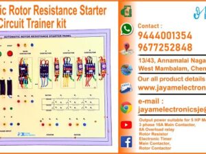 Contact or WhatsApp: 9444001354; 9677252848 Submit: Name:___________________________ Contact No.: _______________________ Your Requirements List: _____________ _________________________________ Or – Send e-mail: jayamelectronicsje@gmail.com We manufacturer the Automatic Rotor Resistance Starter Control Circuit Trainer kit Automatic Rotor Resistance Starter Control Circuit Trainer kit Output power suitable for 5 HP Motor 3 phase 16A Main Contactor, 8A Overload relay 3 Step 9 Nos. Rotor Resistor 3 Nos. Electronic Timer 1 No. Main Contactor, 3 Nos. Rotor Contactor Start and Stop Push Buttons, Fuses and Power wiring termination Control wiring termination, Powder Coated MS Stands, Acrylic back cover You can buy Automatic Rotor Resistance Starter Control Circuit Trainer kit from us. We sell Automatic Rotor Resistance Starter Control Circuit Trainer kit. Automatic Rotor Resistance Starter Control Circuit Trainer kit is available with us. We have the Automatic Rotor Resistance Starter Control Circuit Trainer kit. The Automatic Rotor Resistance Starter Control Circuit Trainer kit we have. Call us to find out the price of a Automatic Rotor Resistance Starter Control Circuit Trainer kit. Send us an e-mail to know the price of the Automatic Rotor Resistance Starter Control Circuit Trainer kit. Ask us the price of a Automatic Rotor Resistance Starter Control Circuit Trainer kit. We know the price of a Automatic Rotor Resistance Starter Control Circuit Trainer kit. We have the price list of the Automatic Rotor Resistance Starter Control Circuit Trainer kit.  We inform you the price list of Automatic Rotor Resistance Starter Control Circuit Trainer kit. We send you the price list of Automatic Rotor Resistance Starter Control Circuit Trainer kit, JAYAM Electronics produces Automatic Rotor Resistance Starter Control Circuit Trainer kit. JAYAM Electronics prepares Automatic Rotor Resistance Starter Control Circuit Trainer kit. JAYAM Electronics manufactures Automatic Rotor Resistance Starter Control Circuit Trainer kit.  JAYAM Electronics offers Automatic Rotor Resistance Starter Control Circuit Trainer kit.  JAYAM Electronics designs Automatic Rotor Resistance Starter Control Circuit Trainer kit.  JAYAM Electronics is a Automatic Rotor Resistance Starter Control Circuit Trainer kit company. JAYAM Electronics is a leading manufacturer of Automatic Rotor Resistance Starter Control Circuit Trainer kit.  JAYAM Electronics produces the highest quality Automatic Rotor Resistance Starter Control Circuit Trainer kit.  JAYAM Electronics sells Automatic Rotor Resistance Starter Control Circuit Trainer kit at very low prices.  We have the Automatic Rotor Resistance Starter Control Circuit Trainer kit.  You can buy Automatic Rotor Resistance Starter Control Circuit Trainer kit from us Come to us to buy Automatic Rotor Resistance Starter Control Circuit Trainer kit; Ask us to buy Automatic Rotor Resistance Starter Control Circuit Trainer kit,  We are ready to offer you Automatic Rotor Resistance Starter Control Circuit Trainer kit, Automatic Rotor Resistance Starter Control Circuit Trainer kit is for sale in our sales center, The explanation is given in detail on our website. Or you can contact our mobile number to know the explanation, you can send your information to our e-mail address for clarification. The process description video for these has been uploaded on our YouTube channel. Videos of this are also given on our website. The Automatic Rotor Resistance Starter Control Circuit Trainer kit is available at JAYAM Electronics, Chennai. Automatic Rotor Resistance Starter Control Circuit Trainer kit is available at JAYAM Electronics in Chennai., Contact JAYAM Electronics in Chennai to purchase Automatic Rotor Resistance Starter Control Circuit Trainer kit, JAYAM Electronics has a Automatic Rotor Resistance Starter Control Circuit Trainer kit for sale in the city nearest to you., You can get the Auto, Automatic Rotor Resistance Starter Control Circuit Trainer kit at JAYAM Electronics in the nearest town, Go to your nearest city and get a Automatic Rotor Resistance Starter Control Circuit Trainer kit at JAYAM Electronics, JAYAM Electronics produces Automatic Rotor Resistance Starter Control Circuit Trainer kit, The Automatic Rotor Resistance Starter Control Circuit Trainer kit product is manufactured by JAYAM electronics, Automatic Rotor Resistance Starter Control Circuit Trainer kit is manufactured by JAYAM Electronics in Chennai, Automatic Rotor Resistance Starter Control Circuit Trainer kit is manufactured by JAYAM Electronics in Tamil Nadu, Automatic Rotor Resistance Starter Control Circuit Trainer kit is manufactured by JAYAM Electronics in India, The name of the company that produces the Automatic Rotor Resistance Starter Control Circuit Trainer kit is JAYAM Electronics, Automatic Rotor Resistance Starter Control Circuit Trainer kit s produced by JAYAM Electronics, The Automatic Rotor Resistance Starter Control Circuit Trainer kit is manufactured by JAYAM Electronics, Automatic Rotor Resistance Starter Control Circuit Trainer kit is manufactured by JAYAM Electronics, JAYAM Electronics is producing Automatic Rotor Resistance Starter Control Circuit Trainer kit, JAYAM Electronics has been producing and keeping Automatic Rotor Resistance Starter Control Circuit Trainer kit, The Automatic Rotor Resistance Starter Control Circuit Trainer kit is to be produced by JAYAM Electronics, Automatic Rotor Resistance Starter Control Circuit Trainer kit is being produced by JAYAM Electronics, The Automatic Rotor Resistance Starter Control Circuit Trainer kit is manufactured by JAYAM Electronics in good quality, JAYAM Electronics produces the highest quality Automatic Rotor Resistance Starter Control Circuit Trainer kit, The highest quality Automatic Rotor Resistance Starter Control Circuit Trainer kit is available at JAYAM Electronics, The highest quality Automatic Rotor Resistance Starter Control Circuit Trainer kit can be purchased at JAYAM Electronics, Quality Automatic Rotor Resistance Starter Control Circuit Trainer kit is for sale at JAYAM Electronics, You can get the device by sending information to that company from the send inquiry page on the website of JAYAM Electronics to buy the Automatic Rotor Resistance Starter Control Circuit Trainer kit, You can buy the Automatic Rotor Resistance Starter Control Circuit Trainer kit by sending a letter to JAYAM Electronics at jayamelectronicsje@gmail.com  Contact JAYAM Electronics at 9444001354 - 9677252848 to purchase a Automatic Rotor Resistance Starter Control Circuit Trainer kit, JAYAM Electronics sells Automatic Rotor Resistance Starter Control Circuit Trainer kit, The Automatic Rotor Resistance Starter Control Circuit Trainer kit is sold by JAYAM Electronics; The Automatic Rotor Resistance Starter Control Circuit Trainer kit is sold at JAYAM Electronics; An explanation of how to use a Automatic Rotor Resistance Starter Control Circuit Trainer kit  is given on the website of JAYAM Electronics; An explanation of how to use a Automatic Rotor Resistance Starter Control Circuit Trainer kit is given on JAYAM Electronics' YouTube channel; For an explanation of how to use a Automatic Rotor Resistance Starter Control Circuit Trainer kit, call JAYAM Electronics at 9444001354.; An explanation of how the Automatic Rotor Resistance Starter Control Circuit Trainer kit works is given on the JAYAM Electronics website.; An explanation of how the Automatic Rotor Resistance Starter Control Circuit Trainer kit works is given in a video on the JAYAM Electronics YouTube channel.; Contact JAYAM Electronics at 9444001354 for an explanation of how the Automatic Rotor Resistance Starter Control Circuit Trainer kit  works.; Search Google for JAYAM Electronics to buy Automatic Rotor Resistance Starter Control Circuit Trainer kit; Search the JAYAM Electronics website to buy Automatic Rotor Resistance Starter Control Circuit Trainer kit; Send e-mail through JAYAM Electronics website to buy Automatic Rotor Resistance Starter Control Circuit Trainer kit; Order JAYAM Electronics to buy Automatic Rotor Resistance Starter Control Circuit Trainer kit; Send an e-mail to JAYAM Electronics to buy Automatic Rotor Resistance Starter Control Circuit Trainer kit; Contact JAYAM Electronics to purchase Automatic Rotor Resistance Starter Control Circuit Trainer kit; Contact JAYAM Electronics to buy Automatic Rotor Resistance Starter Control Circuit Trainer kit. The Automatic Rotor Resistance Starter Control Circuit Trainer kit can be purchased at JAYAM Electronics.; The Automatic Rotor Resistance Starter Control Circuit Trainer kit is available at JAYAM Electronics. The name of the company that produces the Automatic Rotor Resistance Starter Control Circuit Trainer kit is JAYAM Electronics, based in Chennai, Tamil Nadu.; JAYAM Electronics in Chennai, Tamil Nadu manufactures Automatic Rotor Resistance Starter Control Circuit Trainer kit. Automatic Rotor Resistance Starter Control Circuit Trainer kit Company is based in Chennai, Tamil Nadu.; Automatic Rotor Resistance Starter Control Circuit Trainer kit Production Company operates in Chennai.; Automatic Rotor Resistance Starter Control Circuit Trainer kit Production Company is operating in Tamil Nadu.; Automatic Rotor Resistance Starter Control Circuit Trainer kit Production Company is based in Chennai.; Automatic Rotor Resistance Starter Control Circuit Trainer kit Production Company is established in Chennai. Address of the company producing the Automatic Rotor Resistance Starter Control Circuit Trainer kit; JAYAM Electronics, 13/43, Annamalai Nagar, 3rd Street, West Mambalam, Chennai – 600033 Google Map link to the company that produces the Automatic Rotor Resistance Starter Control Circuit Trainer kit https://goo.gl/maps/4pLXp2ub9dgfwMK37 Use me on 9444001354 to contact the Automatic Rotor Resistance Starter Control Circuit Trainer kit Production Company. https://www.jayamelectronics.in/contact Send information mail to: jayamelectronicsje@gmail.com to contact Automatic Rotor Resistance Starter Control Circuit Trainer kit Production Company. The description of the Automatic Rotor Resistance Starter Control Circuit Trainer kit is available at JAYAM Electronics. Contact JAYAM Electronics to find out more about Automatic Rotor Resistance Starter Control Circuit Trainer kit. Contact JAYAM Electronics for an explanation of the Automatic Rotor Resistance Starter Control Circuit Trainer kit. JAYAM Electronics gives you full details about the Automatic Rotor Resistance Starter Control Circuit Trainer kit. JAYAM Electronics will tell you the full details about the Automatic Rotor Resistance Starter Control Circuit Trainer kit. Automatic Rotor Resistance Starter Control Circuit Trainer kit embrace details are also provided by JAYAM Electronics. JAYAM Electronics also lectures on the Automatic Rotor Resistance Starter Control Circuit Trainer kit. JAYAM Electronics provides full information about the Automatic Rotor Resistance Starter Control Circuit Trainer kit. Contact JAYAM Electronics for details on Automatic Rotor Resistance Starter Control Circuit Trainer kit. Contact JAYAM Electronics for an explanation of the Automatic Rotor Resistance Starter Control Circuit Trainer kit. Automatic Rotor Resistance Starter Control Circuit Trainer kit is owned by JAYAM Electronics. The Automatic Rotor Resistance Starter Control Circuit Trainer kit is manufactured by JAYAM Electronics. The Automatic Rotor Resistance Starter Control Circuit Trainer kit belongs to JAYAM Electronics. Designed by Automatic Rotor Resistance Starter Control Circuit Trainer kit JAYAM Electronics. The company that made the Automatic Rotor Resistance Starter Control Circuit Trainer kit is JAYAM Electronics. The name of the company that produced the Automatic Rotor Resistance Starter Control Circuit Trainer kit is JAYAM Electronics. Automatic Rotor Resistance Starter Control Circuit Trainer kit is produced by JAYAM Electronics. The Automatic Rotor Resistance Starter Control Circuit Trainer kit company is JAYAM Electronics. Details of what the Automatic Rotor Resistance Starter Control Circuit Trainer kit is used for are given on the website of JAYAM Electronics. Details of where the Automatic Rotor Resistance Starter Control Circuit Trainer kit is used are given on the website of JAYAM Electronics.; Automatic Rotor Resistance Starter Control Circuit Trainer kit is available her; You can buy Automatic Rotor Resistance Starter Control Circuit Trainer kit from us; You can get the Automatic Rotor Resistance Starter Control Circuit Trainer kit from us; We present to you the Automatic Rotor Resistance Starter Control Circuit Trainer kit; We supply Automatic Rotor Resistance Starter Control Circuit Trainer kit; We are selling Automatic Rotor Resistance Starter Control Circuit Trainer kit. Come to us to buy Automatic Rotor Resistance Starter Control Circuit Trainer kit; Ask us to buy a Automatic Rotor Resistance Starter Control Circuit Trainer kit Contact us to buy Automatic Rotor Resistance Starter Control Circuit Trainer kit; Come to us to buy Automatic Rotor Resistance Starter Control Circuit Trainer kit we offer you.; Yes we sell Automatic Rotor Resistance Starter Control Circuit Trainer kit; Yes Automatic Rotor Resistance Starter Control Circuit Trainer kit is for sale with us.; We sell Automatic Rotor Resistance Starter Control Circuit Trainer kit; We have Automatic Rotor Resistance Starter Control Circuit Trainer kit for sale.; We are selling Automatic Rotor Resistance Starter Control Circuit Trainer kit; Selling Automatic Rotor Resistance Starter Control Circuit Trainer kit is our business.; Our business is selling Automatic Rotor Resistance Starter Control Circuit Trainer kit. Giving Automatic Rotor Resistance Starter Control Circuit Trainer kit is our profession. We also have Automatic Rotor Resistance Starter Control Circuit Trainer kit for sale. We also have off model Automatic Rotor Resistance Starter Control Circuit Trainer kit for sale. We have Automatic Rotor Resistance Starter Control Circuit Trainer kit for sale in a variety of models. In many leaflets we make and sell Automatic Rotor Resistance Starter Control Circuit Trainer kit This is where we sell Automatic Rotor Resistance Starter Control Circuit Trainer kit We sell Automatic Rotor Resistance Starter Control Circuit Trainer kit in all cities. We sell our product Automatic Rotor Resistance Starter Control Circuit Trainer kit in all cities. We produce and supply the Automatic Rotor Resistance Starter Control Circuit Trainer kit required for all companies. Our company sells Automatic Rotor Resistance Starter Control Circuit Trainer kit Automatic Rotor Resistance Starter Control Circuit Trainer kit is sold in our company JAYAM Electronics sells Automatic Rotor Resistance Starter Control Circuit Trainer kit The Automatic Rotor Resistance Starter Control Circuit Trainer kit is sold by JAYAM Electronics. JAYAM Electronics is a company that sells Automatic Rotor Resistance Starter Control Circuit Trainer kit. JAYAM Electronics only sells Automatic Rotor Resistance Starter Control Circuit Trainer kit. We know the description of the Automatic Rotor Resistance Starter Control Circuit Trainer kit. We know the frustration about the Automatic Rotor Resistance Starter Control Circuit Trainer kit. Our company knows the description of the Automatic Rotor Resistance Starter Control Circuit Trainer kit We report descriptions of the Automatic Rotor Resistance Starter Control Circuit Trainer kit. We are ready to give you a description of the Automatic Rotor Resistance Starter Control Circuit Trainer kit. Contact us to get an explanation about the Automatic Rotor Resistance Starter Control Circuit Trainer kit. If you ask us, we will give you an explanation of the Automatic Rotor Resistance Starter Control Circuit Trainer kit. Come to us for an explanation of the Automatic Rotor Resistance Starter Control Circuit Trainer kit we provide you. Contact us we will give you an explanation about the Automatic Rotor Resistance Starter Control Circuit Trainer kit. Description of the Automatic Rotor Resistance Starter Control Circuit Trainer kit we know We know the description of the Automatic Rotor Resistance Starter Control Circuit Trainer kit To give an explanation of the Automatic Rotor Resistance Starter Control Circuit Trainer kit we can. Our company offers a description of the Automatic Rotor Resistance Starter Control Circuit Trainer kit JAYAM Electronics offers a description of the Automatic Rotor Resistance Starter Control Circuit Trainer kit Automatic Rotor Resistance Starter Control Circuit Trainer kit implementation is also available in our company Automatic Rotor Resistance Starter Control Circuit Trainer kit implementation is also available at JAYAM Electronics If you order a Automatic Rotor Resistance Starter Control Circuit Trainer kit online, we are ready to give you a direct delivery and demonstration.; www.jayamelectronics.in www.jayamelectronics.com we are ready to give you a direct delivery and demonstration.; To order a Automatic Rotor Resistance Starter Control Circuit Trainer kit online, register your details on the JAYAM Electronics website and place an order. We will deliver at your address.; The Automatic Rotor Resistance Starter Control Circuit Trainer kit can be purchased online. JAYAM Electronic Company Ordering Automatic Rotor Resistance Starter Control Circuit Trainer kit Online We come in person and deliver The Automatic Rotor Resistance Starter Control Circuit Trainer kit can be ordered online at JAYAM Electronics Contact JAYAM Electronics to order Automatic Rotor Resistance Starter Control Circuit Trainer kit online We will inform the price of the Automatic Rotor Resistance Starter Control Circuit Trainer kit; We know the price of a Automatic Rotor Resistance Starter Control Circuit Trainer kit; We give the price of the Automatic Rotor Resistance Starter Control Circuit Trainer kit; Price of Automatic Rotor Resistance Starter Control Circuit Trainer kit we will send you an e-mail; We send you a sms on the price of a Automatic Rotor Resistance Starter Control Circuit Trainer kit; We send you WhatsApp the price of Automatic Rotor Resistance Starter Control Circuit Trainer kit Call and let us know the price of the Automatic Rotor Resistance Starter Control Circuit Trainer kit; We will send you the price list of Automatic Rotor Resistance Starter Control Circuit Trainer kit by e-mail; We have the Automatic Rotor Resistance Starter Control Circuit Trainer kit price list We send you the Automatic Rotor Resistance Starter Control Circuit Trainer kit price list; The Automatic Rotor Resistance Starter Control Circuit Trainer kit price list is ready; We give you the list of Automatic Rotor Resistance Starter Control Circuit Trainer kit prices We give you the Automatic Rotor Resistance Starter Control Circuit Trainer kit quote; We send you an e-mail with a Automatic Rotor Resistance Starter Control Circuit Trainer kit quote; We provide Automatic Rotor Resistance Starter Control Circuit Trainer kit quotes; We send Automatic Rotor Resistance Starter Control Circuit Trainer kit quotes; The Automatic Rotor Resistance Starter Control Circuit Trainer kit quote is ready Automatic Rotor Resistance Starter Control Circuit Trainer kit quote will be given to you soon; The Automatic Rotor Resistance Starter Control Circuit Trainer kit quote will be sent to you by WhatsApp; We provide you with the kind of signals you use to make a Automatic Rotor Resistance Starter Control Circuit Trainer kit; Check out the JAYAM Electronics website to learn how Automatic Rotor Resistance Starter Control Circuit Trainer kit works; Search the JAYAM Electronics website to learn how Automatic Rotor Resistance Starter Control Circuit Trainer kit works; How the Automatic Rotor Resistance Starter Control Circuit Trainer kit works is given on the JAYAM Electronics website; Contact JAYAM Electronics to find out how the Automatic Rotor Resistance Starter Control Circuit Trainer kit works; www.jayamelectronics.in and www.jayamelectronics.com; The Automatic Rotor Resistance Starter Control Circuit Trainer kit process description video is given on the JAYAM Electronics YouTube channel; Automatic Rotor Resistance Starter Control Circuit Trainer kit process description can be heard at JAYAM Electronics Contact No. 9444001354 For a description of the Automatic Rotor Resistance Starter Control Circuit Trainer kit process call JAYAM Electronics on 9444001354 and 9677252848; Contact JAYAM Electronics to find out the functions of the Automatic Rotor Resistance Starter Control Circuit Trainer kit; The functions of the Automatic Rotor Resistance Starter Control Circuit Trainer kit are given on the JAYAM Electronics website; The functions of the Automatic Rotor Resistance Starter Control Circuit Trainer kit can be found on the JAYAM Electronics website; Contact JAYAM Electronics to find out the functional technology of the Automatic Rotor Resistance Starter Control Circuit Trainer kit; Search the JAYAM Electronics website to learn the functional technology of the Automatic Rotor Resistance Starter Control Circuit Trainer kit; JAYAM Electronics Technology Company produces Automatic Rotor Resistance Starter Control Circuit Trainer kit; Automatic Rotor Resistance Starter Control Circuit Trainer kit is manufactured by JAYAM Electronics Technology in Chennai; Automatic Rotor Resistance Starter Control Circuit Trainer kit Here is information on what kind of technology they use; Automatic Rotor Resistance Starter Control Circuit Trainer kit here is an explanation of what kind of technology they use; Automatic Rotor Resistance Starter Control Circuit Trainer kit We provide an explanation of what kind of technology they use; Here you can find an explanation of why they produce Automatic Rotor Resistance Starter Control Circuit Trainer kit for any kind of use; They produce Automatic Rotor Resistance Starter Control Circuit Trainer kit for any kind of use and the explanation of it is given here; Find out here what Automatic Rotor Resistance Starter Control Circuit Trainer kit they produce for any kind of use; We have posted on our website a very clear and concise description of what the Automatic Rotor Resistance Starter Control Circuit Trainer kit will look like. We have explained the shape of Automatic Rotor Resistance Starter Control Circuit Trainer kit and their appearance very accurately on our website; Visit our website to know what shape the Automatic Rotor Resistance Starter Control Circuit Trainer kit should look like. We have given you a very clear and descriptive explanation of them.; If you place an order, we will give you a full explanation of what the Automatic Rotor Resistance Starter Control Circuit Trainer kit should look like and how to use it when delivering We will explain to you the full explanation of why Automatic Rotor Resistance Starter Control Circuit Trainer kit should not be used under any circumstances when it comes to Automatic Rotor Resistance Starter Control Circuit Trainer kit supply. We will give you a full explanation of who uses, where, and for what purpose the Automatic Rotor Resistance Starter Control Circuit Trainer kit and give a full explanation of their uses and how the Automatic Rotor Resistance Starter Control Circuit Trainer kit works.; We make and deliver whatever Automatic Rotor Resistance Starter Control Circuit Trainer kit you need We have posted the full description of what a Automatic Rotor Resistance Starter Control Circuit Trainer kit is, how it works and where it is used very clearly in our website section. We have also posted the technical description of the Automatic Rotor Resistance Starter Control Circuit Trainer kit; We have the highest quality Automatic Rotor Resistance Starter Control Circuit Trainer kit; JAYAM Electronics in Chennai has the highest quality Automatic Rotor Resistance Starter Control Circuit Trainer kit; We have the highest quality Automatic Rotor Resistance Starter Control Circuit Trainer kit; Our company has the highest quality Automatic Rotor Resistance Starter Control Circuit Trainer kit; Our factory produces the highest quality Automatic Rotor Resistance Starter Control Circuit Trainer kit; Our company prepares the highest quality Automatic Rotor Resistance Starter Control Circuit Trainer kit We sell the highest quality Automatic Rotor Resistance Starter Control Circuit Trainer kit; Our company sells the highest quality Automatic Rotor Resistance Starter Control Circuit Trainer kit; Our sales officers sell the highest quality Automatic Rotor Resistance Starter Control Circuit Trainer kit We know the full description of the Automatic Rotor Resistance Starter Control Circuit Trainer kit; Our company’s technicians know the full description of the Automatic Rotor Resistance Starter Control Circuit Trainer kit; Contact our corporate technical engineers to hear the full description of the Automatic Rotor Resistance Starter Control Circuit Trainer kit; A full description of the Automatic Rotor Resistance Starter Control Circuit Trainer kit will be provided to you by our Industrial Engineering Company Our company's Automatic Rotor Resistance Starter Control Circuit Trainer kit is very good, easy to use and long lasting The Automatic Rotor Resistance Starter Control Circuit Trainer kit prepared by our company is of high quality and has excellent performance; Our company's technicians will come to you and explain how to use Automatic Rotor Resistance Starter Control Circuit Trainer kit to get good results.; Our company is ready to explain the use of Automatic Rotor Resistance Starter Control Circuit Trainer kit very clearly; Come to us and we will explain to you very clearly how Automatic Rotor Resistance Starter Control Circuit Trainer kit is used; Use the Automatic Rotor Resistance Starter Control Circuit Trainer kit made by our JAYAM Electronics Company, we have designed to suit your need; Use Automatic Rotor Resistance Starter Control Circuit Trainer kit produced by our company JAYAM Electronics will give you very good results   You can buy Automatic Rotor Resistance Starter Control Circuit Trainer kit at our JAYAM Electronics; Buying Automatic Rotor Resistance Starter Control Circuit Trainer kit at our company JAYAM Electronics is very special; Buying Automatic Rotor Resistance Starter Control Circuit Trainer kit at our company will give you good results; Buy Automatic Rotor Resistance Starter Control Circuit Trainer kit in our company to fulfill your need; Technical institutes, Educational institutes, Manufacturing companies, Engineering companies, Engineering colleges, Electronics companies, Electrical companies, Motor vehicle manufacturing companies, Electrical repair companies, Polytechnic colleges, Vocational education institutes, ITI educational institutions, Technical education institutes, Industrial technical training Educational institutions and technical equipment manufacturing companies buy Automatic Rotor Resistance Starter Control Circuit Trainer kit from us You can buy Automatic Rotor Resistance Starter Control Circuit Trainer kit from us as per your requirement. We produce and deliver Automatic Rotor Resistance Starter Control Circuit Trainer kit that meet your technical expectations in the form and appearance you expect.; We provide the Automatic Rotor Resistance Starter Control Circuit Trainer kit order to those who need it. It is very easy to order and buy Automatic Rotor Resistance Starter Control Circuit Trainer kit from us. You can contact us through WhatsApp or via e-mail message and get the Automatic Rotor Resistance Starter Control Circuit Trainer kit you need. You can order Automatic Rotor Resistance Starter Control Circuit Trainer kit from our websites www.jayamelectronics.in and www.jayamelectronics.com If you order a Automatic Rotor Resistance Starter Control Circuit Trainer kit from us, we will bring the Automatic Rotor Resistance Starter Control Circuit Trainer kit in person and let you know what it is and how to operate it You do not have to worry about how to buy a Automatic Rotor Resistance Starter Control Circuit Trainer kit. You can see the picture and technical specification of the Automatic Rotor Resistance Starter Control Circuit Trainer kit on our website and order it from our website. As soon as we receive your order we will come in person and give you the Automatic Rotor Resistance Starter Control Circuit Trainer kit with full description Everyone who needs a Automatic Rotor Resistance Starter Control Circuit Trainer kit can order it at our company Our JAYAM Electronics sells Automatic Rotor Resistance Starter Control Circuit Trainer kit directly from Chennai to other cities across Tamil Nadu.; We manufacture our Automatic Rotor Resistance Starter Control Circuit Trainer kit in technical form and structure for engineering colleges, polytechnic colleges, science colleges, technical training institutes, electronics factories, electrical factories, electronics manufacturing companies and Anna University engineering colleges across India. The Automatic Rotor Resistance Starter Control Circuit Trainer kit is used in electrical laboratories in engineering colleges. The Automatic Rotor Resistance Starter Control Circuit Trainer kit is used in electronics labs in engineering colleges. Automatic Rotor Resistance Starter Control Circuit Trainer kit is used in electronics technology laboratories. Automatic Rotor Resistance Starter Control Circuit Trainer kit is used in electrical technology laboratories. The Automatic Rotor Resistance Starter Control Circuit Trainer kit is used in laboratories in science colleges. Automatic Rotor Resistance Starter Control Circuit Trainer kit is used in electronics industry. Automatic Rotor Resistance Starter Control Circuit Trainer kit is used in electrical factories. Automatic Rotor Resistance Starter Control Circuit Trainer kit is used in the manufacture of electronic devices. Automatic Rotor Resistance Starter Control Circuit Trainer kit is used in companies that manufacture electronic devices. The Automatic Rotor Resistance Starter Control Circuit Trainer kit is used in laboratories in polytechnic colleges. The Automatic Rotor Resistance Starter Control Circuit Trainer kit is used in laboratories within ITI educational institutions.; The Automatic Rotor Resistance Starter Control Circuit Trainer kit is sold at JAYAM Electronics in Chennai. Contact us on 9444001354 and 9677252848. JAYAM Electronics sells Automatic Rotor Resistance Starter Control Circuit Trainer kit from Chennai to Tamil Nadu and all over India. Automatic Rotor Resistance Starter Control Circuit Trainer kit we prepare; The Automatic Rotor Resistance Starter Control Circuit Trainer kit is made in our company Automatic Rotor Resistance Starter Control Circuit Trainer kit is manufactured by our JAYAM Electronics Company in Chennai Automatic Rotor Resistance Starter Control Circuit Trainer kit is also for electrical companies. Also manufactured for electronics companies. The Automatic Rotor Resistance Starter Control Circuit Trainer kit is made for use in electrical laboratories. The Automatic Rotor Resistance Starter Control Circuit Trainer kit is manufactured by our JAYAM Electronics for use in electronics labs.; Our company produces Automatic Rotor Resistance Starter Control Circuit Trainer kit for the needs of the users JAYAM Electronics, 13/43, Annnamalai Nagar, 3rd Street, West Mambalam, Chennai 600033; The Automatic Rotor Resistance Starter Control Circuit Trainer kit is made with the highest quality raw materials. Our company is a leader in Automatic Rotor Resistance Starter Control Circuit Trainer kit production. The most specialized well experienced technicians are in Automatic Rotor Resistance Starter Control Circuit Trainer kit production. Automatic Rotor Resistance Starter Control Circuit Trainer kit is manufactured by our company to give very good result and durable. You can benefit by buying Automatic Rotor Resistance Starter Control Circuit Trainer kit of good quality at very low price in our company.; The Automatic Rotor Resistance Starter Control Circuit Trainer kit can be purchased at our JAYAM Electronics. The technical engineers at our company will let you know the description of the variable Automatic Rotor Resistance Starter Control Circuit Trainer kit in a very clear and well-understood way.; We give you the full description of the Automatic Rotor Resistance Starter Control Circuit Trainer kit; Engineers in the field of electrical and electronics use the Automatic Rotor Resistance Starter Control Circuit Trainer kit.; We produce Automatic Rotor Resistance Starter Control Circuit Trainer kit for your need. We make and sell Automatic Rotor Resistance Starter Control Circuit Trainer kit as per your use.; Buy Automatic Rotor Resistance Starter Control Circuit Trainer kit from us as per your need.; Try the Automatic Rotor Resistance Starter Control Circuit Trainer kit made by our JAYAM Electronics and you will get very good results.; You can order and buy Automatic Rotor Resistance Starter Control Circuit Trainer kit online at our company; Automatic Rotor Resistance Starter Control Circuit Trainer kit vendors in JAYAM Electronics; https://goo.gl/maps/iNmGxCXyuQsrNbYr6 https://goo.gl/maps/1awmdNMBUXAKBQ859 https://goo.gl/maps/Y8QF1fkebsGBQ7uq9 https://g.page/jayamelectronics?share https://goo.gl/maps/5FxV43ZFQ7eJNyUm7 https://goo.gl/maps/pvoGe3drrkJzqNFD8 https://goo.gl/maps/ePdfXKymBbRzxC3H6 https://goo.gl/maps/ktsHN9a8wfqmVUit7 www.jayamelectronics.com https://jayamelectronics.com/index.php/shop/ www.jayamelectronics.in https://www.jayamelectronics.in/products https://www.jayamelectronics.in/contact https://www.youtube.com/@jayamelectronics-productso4975/videos JAYAM Electronics YouTube Link DIAC Characteristics Trainer kit Experiment Video Link TRIAC Characteristics Trainer kit Experiment Video Link Photo Transistor Characteristics Trainer kit Experiment Video Link LDR Characteristics Experiment Video Link Photo Diode Characteristics Experiment Video Link SCR Characteristics Experiment Video Link DC Power Supply Manufacturers – Chennai – Tamil Nadu – India Power Supply Manufacturers – Chennai – Tamil Nadu – India Automatic Rotor Resistance Starter Control Circuit Trainer kit Experiment Video Link Electrical House Wiring Demonstration Trainer kit Video Link 8051 Microcontroller Trainer kit Program Experiment Video Link LVDT Trainer kit Experiment Video Link Process Automation Trainer kit Experiment Video Link PLC with Conveyor interfacing Experiment video PLC Trainer kit Program Experiment Video Link PLC with Lift Module Interfacing Experiment Video Link DC Power Supply Manufacturers in Chennai Tamil Nadu Digital IC Trainer Kit Manufacturers – Chennai – Tamil Nadu – India – Video Lab Equipment Manufacturers – Chennai – Tamil Nadu – India   Lab Equipment Suppliers – Chennai – Tamil Nadu – India Lab Instruments Manufacturers – Chennai – Tamil Nadu – India Lab Instruments Suppliers – Chennai – Tamil Nadu – India Engineering College Lab Equipment Manufacturers – Chennai – Tamil Nadu – India Engineering College Lab Equipment Suppliers – Chennai – Tamil Nadu – India Engineering College Lab Instruments Manufacturers – Chennai – Tamil Nadu – India Engineering College Lab Instruments Suppliers – Chennai – Tamil Nadu – India Polytechnic College Lab Equipment Manufacturers – Chennai – Tamil Nadu – India Polytechnic College Lab Equipment Suppliers – Chennai – Tamil Nadu – India Polytechnic College Lab Instruments Manufacturers – Chennai – Tamil Nadu – India Polytechnic College Lab Instruments Suppliers – Chennai – Tamil Nadu – India ITI Lab Equipment Manufacturers – Chennai – Tamil Nadu – India ITI Lab Equipment Suppliers – Chennai – Tamil Nadu – India ITI Lab Instruments Manufacturers – Chennai – Tamil Nadu – India ITI Lab Instruments Suppliers – Chennai – Tamil Nadu – India Electrical Lab Equipment Manufacturers – Chennai – Tamil Nadu – India Electrical Lab Equipment Suppliers – Chennai – Tamil Nadu – India Electrical Lab Instruments Manufacturers – Chennai – Tamil Nadu – India Electrical Lab Instruments Suppliers – Chennai – Tamil Nadu – India Electronics Lab Equipment Manufacturers – Chennai – Tamil Nadu – India Electronics Lab Equipment Suppliers – Chennai – Tamil Nadu – India Electronics Lab Instruments Manufacturers – Chennai – Tamil Nadu – India Electronics Lab Instruments Suppliers – Chennai – Tamil Nadu – India Laboratory Equipment Manufacturers – Chennai – Tamil Nadu – India Laboratory Equipment Suppliers – Chennai – Tamil Nadu – India Laboratory Instruments Manufacturers – Chennai – Tamil Nadu – India Laboratory Instruments Suppliers – Chennai – Tamil Nadu – India Engineering College Laboratory Equipment Manufacturers – Chennai – Tamil Nadu – India Engineering College Laboratory Equipment Suppliers – Chennai – Tamil Nadu – India Engineering College Laboratory Instruments Manufacturers – Chennai – Tamil Nadu – India Engineering College Laboratory Instruments Suppliers – Chennai – Tamil Nadu – India Polytechnic College Laboratory Equipment Manufacturers – Chennai – Tamil Nadu – India Polytechnic College Laboratory Equipment Suppliers – Chennai – Tamil Nadu – India Polytechnic College Laboratory Instruments Manufacturers – Chennai – Tamil Nadu – India Polytechnic College Laboratory Instruments Suppliers – Chennai – Tamil Nadu – India ITI Laboratory Equipment Manufacturers – Chennai – Tamil Nadu – India ITI Laboratory Equipment Suppliers – Chennai – Tamil Nadu – India ITI Laboratory Instruments Manufacturers – Chennai – Tamil Nadu – India ITI Laboratory Instruments Suppliers – Chennai – Tamil Nadu – India Electrical Laboratory Equipment Manufacturers – Chennai – Tamil Nadu – India Electrical Laboratory Equipment Suppliers – Chennai – Tamil Nadu – India Electrical Laboratory Instruments Manufacturers – Chennai – Tamil Nadu – India Electrical Laboratory Instruments Suppliers – Chennai – Tamil Nadu – India Electronics Laboratory Equipment Manufacturers – Chennai – Tamil Nadu – India Electronics Laboratory Equipment Suppliers – Chennai – Tamil Nadu – India Electronics Laboratory Instruments Manufacturers – Chennai – Tamil Nadu – India Electronics Laboratory Instruments Suppliers – Chennai – Tamil Nadu – India JAYAM Electronics Lab Equipment Manufacturers – Chennai – Tamil Nadu – India   Lab Equipment Suppliers – Chennai – Tamil Nadu – India Lab Instruments Manufacturers – Chennai – Tamil Nadu – India Lab Instruments Suppliers – Chennai – Tamil Nadu – India Engineering College Lab Equipment Manufacturers – Chennai – Tamil Nadu – India Engineering College Lab Equipment Suppliers – Chennai – Tamil Nadu – India Engineering College Lab Instruments Manufacturers – Chennai – Tamil Nadu – India Engineering College Lab Instruments Suppliers – Chennai – Tamil Nadu – India Polytechnic College Lab Equipment Manufacturers – Chennai – Tamil Nadu – India Polytechnic College Lab Equipment Suppliers – Chennai – Tamil Nadu – India Polytechnic College Lab Instruments Manufacturers – Chennai – Tamil Nadu – India Polytechnic College Lab Instruments Suppliers – Chennai – Tamil Nadu – India ITI Lab Equipment Manufacturers – Chennai – Tamil Nadu – India ITI Lab Equipment Suppliers – Chennai – Tamil Nadu – India ITI Lab Instruments Manufacturers – Chennai – Tamil Nadu – India ITI Lab Instruments Suppliers – Chennai – Tamil Nadu – India Electrical Lab Equipment Manufacturers – Chennai – Tamil Nadu – India Electrical Lab Equipment Suppliers – Chennai – Tamil Nadu – India Electrical Lab Instruments Manufacturers – Chennai – Tamil Nadu – India Electrical Lab Instruments Suppliers – Chennai – Tamil Nadu – India Electronics Lab Equipment Manufacturers – Chennai – Tamil Nadu – India Electronics Lab Equipment Suppliers – Chennai – Tamil Nadu – India Electronics Lab Instruments Manufacturers – Chennai – Tamil Nadu – India Electronics Lab Instruments Suppliers – Chennai – Tamil Nadu – India Laboratory Equipment Manufacturers – Chennai – Tamil Nadu – India Laboratory Equipment Suppliers – Chennai – Tamil Nadu – India Laboratory Instruments Manufacturers – Chennai – Tamil Nadu – India Laboratory Instruments Suppliers – Chennai – Tamil Nadu – India Engineering College Laboratory Equipment Manufacturers – Chennai – Tamil Nadu – India Engineering College Laboratory Equipment Suppliers – Chennai – Tamil Nadu – India Engineering College Laboratory Instruments Manufacturers – Chennai – Tamil Nadu – India Engineering College Laboratory Instruments Suppliers – Chennai – Tamil Nadu – India Polytechnic College Laboratory Equipment Manufacturers – Chennai – Tamil Nadu – India Polytechnic College Laboratory Equipment Suppliers – Chennai – Tamil Nadu – India Polytechnic College Laboratory Instruments Manufacturers – Chennai – Tamil Nadu – India Polytechnic College Laboratory Instruments Suppliers – Chennai – Tamil Nadu – India ITI Laboratory Equipment Manufacturers – Chennai – Tamil Nadu – India ITI Laboratory Equipment Suppliers – Chennai – Tamil Nadu – India ITI Laboratory Instruments Manufacturers – Chennai – Tamil Nadu – India ITI Laboratory Instruments Suppliers – Chennai – Tamil Nadu – India Electrical Laboratory Equipment Manufacturers – Chennai – Tamil Nadu – India Electrical Laboratory Equipment Suppliers – Chennai – Tamil Nadu – India Electrical Laboratory Instruments Manufacturers – Chennai – Tamil Nadu – India Electrical Laboratory Instruments Suppliers – Chennai – Tamil Nadu – India Electronics Laboratory Equipment Manufacturers – Chennai – Tamil Nadu – India Electronics Laboratory Equipment Suppliers – Chennai – Tamil Nadu – India Electronics Laboratory Instruments Manufacturers – Chennai – Tamil Nadu – India Electronics Laboratory Instruments Suppliers – Chennai – Tamil Nadu – India JAYAM Electronics, 13/43, Annamalai Nagar, 3rd Street, West Mambalam, Chennai – 600033 JAYAM Electronics, West Mambalam, Chennai 600033 Automatic Rotor Resistance Starter Control Circuit Trainer kit Suppliers in India 9444001354 / 9677252848; Automatic Rotor Resistance Starter Control Circuit Trainer kit vendors in India 9444001354 / 9677252848; Automatic Rotor Resistance Starter Control Circuit Trainer kit Vendors in Tamil Nadu 9444001354 / 9677252848; Automatic Rotor Resistance Starter Control Circuit Trainer kit vendors in Tamilnadu 9444001354 / 9677252848; Automatic Rotor Resistance Starter Control Circuit Trainer kit vendors in Chennai 9444001354 / 9677252848; Automatic Rotor Resistance Starter Control Circuit Trainer kit Vendors in JAYAM Electronics 9444001354 / 9677252848; Automatic Rotor Resistance Starter Control Circuit Trainer kit Vendors in JAYAM Electronics Chennai 9444001354 / 9677252848; Automatic Rotor Resistance Starter Control Circuit Trainer kit Suppliers in Tamil Nadu 9444001354 / 9677252848; Automatic Rotor Resistance Starter Control Circuit Trainer kit Suppliers in Chennai 9444001354 / 9677252848; Automatic Rotor Resistance Starter Control Circuit Trainer kit Suppliers in West mambalam 9444001354 / 9677252848; Automatic Rotor Resistance Starter Control Circuit Trainer kit Suppliers in Tamil Nadu 9444001354 / 9677252848; Automatic Rotor Resistance Starter Control Circuit Trainer kit Suppliers in Aminjikarai 9444001354 / 9677252848; Automatic Rotor Resistance Starter Control Circuit Trainer kit Suppliers in Anna Nagar 9444001354 / 9677252848; Automatic Rotor Resistance Starter Control Circuit Trainer kit Suppliers in Anna Road 9444001354 / 9677252848; Automatic Rotor Resistance Starter Control Circuit Trainer kit Suppliers in Arumbakkam 9444001354 / 9677252848; Automatic Rotor Resistance Starter Control Circuit Trainer kit Suppliers in Ashoknagar 9444001354 / 9677252848; Automatic Rotor Resistance Starter Control Circuit Trainer kit Suppliers in Ayanavaram 9444001354 / 9677252848; Automatic Rotor Resistance Starter Control Circuit Trainer kit Suppliers in Besantnagar 9444001354 / 9677252848; Automatic Rotor Resistance Starter Control Circuit Trainer kit Suppliers in Broadway 9444001354 / 9677252848; Automatic Rotor Resistance Starter Control Circuit Trainer kit Suppliers in Chennai medical college 9444001354 / 9677252848; Automatic Rotor Resistance Starter Control Circuit Trainer kit Suppliers in Chepauk 9444001354 / 9677252848; Automatic Rotor Resistance Starter Control Circuit Trainer kit Suppliers in Chetpet 9444001354 / 9677252848; Automatic Rotor Resistance Starter Control Circuit Trainer kit Suppliers in Chintadripet 9444001354 / 9677252848; Automatic Rotor Resistance Starter Control Circuit Trainer kit Suppliers in Choolai 9444001354 / 9677252848; Automatic Rotor Resistance Starter Control Circuit Trainer kit Suppliers in Cholaimedu 9444001354 / 9677252848; Automatic Rotor Resistance Starter Control Circuit Trainer kit Suppliers in Vaishnav college 9444001354 / 9677252848; Automatic Rotor Resistance Starter Control Circuit Trainer kit Suppliers in Egmore 9444001354 / 9677252848; Automatic Rotor Resistance Starter Control Circuit Trainer kit Suppliers in Ekkaduthangal 9444001354 / 9677252848;Automatic Rotor Resistance Starter Control Circuit Trainer kit Suppliers in Ekkaduthangal 9444001354 / 9677252848; Automatic Rotor Resistance Starter Control Circuit Trainer kit Suppliers in Engineerin college 9444001354 / 9677252848; Automatic Rotor Resistance Starter Control Circuit Trainer kit Suppliers in Engineering College 9444001354 / 9677252848; Automatic Rotor Resistance Starter Control Circuit Trainer kit Suppliers in Erukkancheri 9444001354 / 9677252848; Automatic Rotor Resistance Starter Control Circuit Trainer kit Suppliers in Ethiraj Salai 9444001354 / 9677252848; Automatic Rotor Resistance Starter Control Circuit Trainer kit Suppliers in Flower Bazaar 9444001354 / 9677252848; Automatic Rotor Resistance Starter Control Circuit Trainer kit Suppliers in Gopalapuram 9444001354 / 9677252848; Automatic Rotor Resistance Starter Control Circuit Trainer kit Suppliers in Govt. Stanley Hospital 9444001354 / 9677252848; Automatic Rotor Resistance Starter Control Circuit Trainer kit Suppliers in Greams Road 9444001354 / 9677252848; Automatic Rotor Resistance Starter Control Circuit Trainer kit Suppliers in Guindy Industrial Estate 9444001354 / 9677252848; Automatic Rotor Resistance Starter Control Circuit Trainer kit Suppliers in Guindy 9444001354 / 9677252848; Automatic Rotor Resistance Starter Control Circuit Trainer kit Suppliers in IFC 9444001354 / 9677252848; Automatic Rotor Resistance Starter Control Circuit Trainer kit Suppliers in IIT 9444001354 / 9677252848; Automatic Rotor Resistance Starter Control Circuit Trainer kit Suppliers in Jafferkhanpet 9444001354 / 9677252848; Automatic Rotor Resistance Starter Control Circuit Trainer kit Suppliers in KK Nagar 9444001354 / 9677252848; Automatic Rotor Resistance Starter Control Circuit Trainer kit Suppliers in Kilpauk 9444001354 / 9677252848; Automatic Rotor Resistance Starter Control Circuit Trainer kit Suppliers in Kodambakkam 9444001354 / 9677252848; Automatic Rotor Resistance Starter Control Circuit Trainer kit Suppliers in Kodungaiyur 9444001354 / 9677252848; Automatic Rotor Resistance Starter Control Circuit Trainer kit Suppliers in Korrukupet 9444001354 / 9677252848; Automatic Rotor Resistance Starter Control Circuit Trainer kit Suppliers in Kosapet 9444001354 / 9677252848; Automatic Rotor Resistance Starter Control Circuit Trainer kit Suppliers in Kotturpuram 9444001354 / 9677252848; Automatic Rotor Resistance Starter Control Circuit Trainer kit Suppliers in Koyambedu 9444001354 / 9677252848; Automatic Rotor Resistance Starter Control Circuit Trainer kit Suppliers in Kumaran nagar 9444001354 / 9677252848; Automatic Rotor Resistance Starter Control Circuit Trainer kit Suppliers in Lloyds estate 9444001354 / 9677252848; Automatic Rotor Resistance Starter Control Circuit Trainer kit Suppliers in Loyola College 9444001354 / 9677252848; Automatic Rotor Resistance Starter Control Circuit Trainer kit Suppliers in Madras Electricity 9444001354 / 9677252848; Automatic Rotor Resistance Starter Control Circuit Trainer kit Suppliers in System 9444001354 / 9677252848; Automatic Rotor Resistance Starter Control Circuit Trainer kit Suppliers in madras Medical College 9444001354 / 9677252848; Automatic Rotor Resistance Starter Control Circuit Trainer kit Suppliers in Madras University 9444001354 / 9677252848; Automatic Rotor Resistance Starter Control Circuit Trainer kit Suppliers in Anna University 9444001354 / 9677252848; Single Phase Automatic Rotor Resistance Starter Control Circuit Trainer kit Suppliers in MIT 9444001354 / 9677252848; Automatic Rotor Resistance Starter Control Circuit Trainer kit Suppliers in Mambalam 9444001354 / 9677252848; Automatic Rotor Resistance Starter Control Circuit Trainer kit Suppliers in Mandaveli 9444001354 / 9677252848; Automatic Rotor Resistance Starter Control Circuit Trainer kit Suppliers in Mannady 9444001354 / 9677252848; Automatic Rotor Resistance Starter Control Circuit Trainer kit Suppliers in Medavakkam 9444001354 / 9677252848; Automatic Rotor Resistance Starter Control Circuit Trainer kit Suppliers in Mint 9444001354 / 9677252848; Automatic Rotor Resistance Starter Control Circuit Trainer kit Suppliers in CPT 9444001354 / 9677252848; Automatic Rotor Resistance Starter Control Circuit Trainer kit Suppliers in WPT 9444001354 / 9677252848; Automatic Rotor Resistance Starter Control Circuit Trainer kit Suppliers in Mylapore 9444001354 / 9677252848; Automatic Rotor Resistance Starter Control Circuit Trainer kit Suppliers in Nandanam 9444001354 / 9677252848; Automatic Rotor Resistance Starter Control Circuit Trainer kit Suppliers in Nerkundram 9444001354 / 9677252848; Automatic Rotor Resistance Starter Control Circuit Trainer kit Suppliers in Nungambakkam 9444001354 / 9677252848; Automatic Rotor Resistance Starter Control Circuit Trainer kit Suppliers in Park Town 9444001354 / 9677252848; Automatic Rotor Resistance Starter Control Circuit Trainer kit Suppliers in Perambur 9444001354 / 9677252848; Automatic Rotor Resistance Starter Control Circuit Trainer kit Suppliers in Pudupet 9444001354 / 9677252848; Automatic Rotor Resistance Starter Control Circuit Trainer kit Suppliers in Purasawalkam 9444001354 / 9677252848; Automatic Rotor Resistance Starter Control Circuit Trainer kit Suppliers in Raja Annamalipuram 9444001354 / 9677252848; Automatic Rotor Resistance Starter Control Circuit Trainer kit Suppliers in Annamalaipuram 9444001354 / 9677252848; Automatic Rotor Resistance Starter Control Circuit Trainer kit Suppliers in Rajarajan 9444001354 / 9677252848; Automatic Rotor Resistance Starter Control Circuit Trainer kit Suppliers in https://www.jayamelectronics.in/products 9444001354 / 9677252848; Automatic Rotor Resistance Starter Control Circuit Trainer kit Suppliers in www.jayamelectronics.com 9444001354 / 9677252848; Automatic Rotor Resistance Starter Control Circuit Trainer kit Suppliers in uthur village 9444001354 / 9677252848; Automatic Rotor Resistance Starter Control Circuit Trainer kit Suppliers in rajaji bhavan 9444001354 / 9677252848; Automatic Rotor Resistance Starter Control Circuit Trainer kit Suppliers in rajbhavan 9444001354 / 9677252848; Automatic Rotor Resistance Starter Control Circuit Trainer kit Suppliers in rayapuram 9444001354 / 9677252848; Automatic Rotor Resistance Starter Control Circuit Trainer kit Suppliers in ripon buildings 9444001354 / 9677252848; Automatic Rotor Resistance Starter Control Circuit Trainer kit Suppliers in royapettah 9444001354 / 9677252848; Automatic Rotor Resistance Starter Control Circuit Trainer kit Suppliers in rv nagar 9444001354 / 9677252848; Automatic Rotor Resistance Starter Control Circuit Trainer kit Suppliers in saidapet 9444001354 / 9677252848; Automatic Rotor Resistance Starter Control Circuit Trainer kit Suppliers in saligramam 9444001354 / 9677252848; Automatic Rotor Resistance Starter Control Circuit Trainer kit Suppliers in shastribhavan 9444001354 / 9677252848; Automatic Rotor Resistance Starter Control Circuit Trainer kit Suppliers in sowcarpet 9444001354 / 9677252848; Automatic Rotor Resistance Starter Control Circuit Trainer kit Suppliers in Teynampet 9444001354 / 9677252848; Automatic Rotor Resistance Starter Control Circuit Trainer kit Suppliers in Thygarayanagar 9444001354 / 9677252848; Automatic Rotor Resistance Starter Control Circuit Trainer kit Suppliers in T Nagar 9444001354 / 9677252848; Automatic Rotor Resistance Starter Control Circuit Trainer kit Suppliers in Tidel park 9444001354 / 9677252848; Automatic Rotor Resistance Starter Control Circuit Trainer kit Suppliers in Tiruvallikkeni 9444001354 / 9677252848; Automatic Rotor Resistance Starter Control Circuit Trainer kit Suppliers in Tiruvanmiyur 9444001354 / 9677252848; Automatic Rotor Resistance Starter Control Circuit Trainer kit Suppliers in Tondiarpet 9444001354 / 9677252848; Automatic Rotor Resistance Starter Control Circuit Trainer kit Suppliers in Triplicane 9444001354 / 9677252848; Automatic Rotor Resistance Starter Control Circuit Trainer kit Suppliers in TTTI Taramani 9444001354 / 9677252848; Automatic Rotor Resistance Starter Control Circuit Trainer kit Suppliers in Vadapalani 9444001354 / 9677252848; Automatic Rotor Resistance Starter Control Circuit Trainer kit Suppliers in Velacheri 9444001354 / 9677252848; Automatic Rotor Resistance Starter Control Circuit Trainer kit Suppliers in Vepery 9444001354 / 9677252848; Automatic Rotor Resistance Starter Control Circuit Trainer kit Suppliers in Virugambakkam 9444001354 / 9677252848; Automatic Rotor Resistance Starter Control Circuit Trainer kit Suppliers in Vivekananda College 9444001354 / 9677252848; Automatic Rotor Resistance Starter Control Circuit Trainer kit Suppliers in Vyasarpadi 9444001354 / 9677252848; Automatic Rotor Resistance Starter Control Circuit Trainer kit Suppliers in Washermanpet 9444001354 / 9677252848; Automatic Rotor Resistance Starter Control Circuit Trainer kit Suppliers in World University 9444001354 / 9677252848; Automatic Rotor Resistance Starter Control Circuit Trainer kit Suppliers in Academic Center 9444001354 / 9677252848; Automatic Rotor Resistance Starter Control Circuit Trainer kit Suppliers in Ariyalur 9444001354 / 9677252848; Automatic Rotor Resistance Starter Control Circuit Trainer kit Suppliers in Edayathngudi 9444001354 / 9677252848; Automatic Rotor Resistance Starter Control Circuit Trainer kit Suppliers in Jayamkondam 9444001354 / 9677252848; Automatic Rotor Resistance Starter Control Circuit Trainer kit Suppliers in Andimadam 9444001354 / 9677252848; Automatic Rotor Resistance Starter Control Circuit Trainer kit Suppliers in Sendurai 9444001354 / 9677252848; Automatic Rotor Resistance Starter Control Circuit Trainer kit Suppliers in Udayarpalayam 9444001354 / 9677252848; Automatic Rotor Resistance Starter Control Circuit Trainer kit Suppliers in Chengalpet 9444001354 / 9677252848; Automatic Rotor Resistance Starter Control Circuit Trainer kit Suppliers in Cheyyur 9444001354 / 9677252848; Automatic Rotor Resistance Starter Control Circuit Trainer kit Suppliers in Madhurantakam 9444001354 / 9677252848; Automatic Rotor Resistance Starter Control Circuit Trainer kit Suppliers in Pallavaram 9444001354 / 9677252848; Automatic Rotor Resistance Starter Control Circuit Trainer kit Suppliers in Tambaram 9444001354 / 9677252848; Automatic Rotor Resistance Starter Control Circuit Trainer kit Suppliers in Thirukkalukundram 9444001354 / 9677252848; Automatic Rotor Resistance Starter Control Circuit Trainer kit Suppliers in Thirupporur 9444001354 / 9677252848; Automatic Rotor Resistance Starter Control Circuit Trainer kit Suppliers in Vandalur 9444001354 / 9677252848; Automatic Rotor Resistance Starter Control Circuit Trainer kit Suppliers in Alandur 9444001354 / 9677252848; Automatic Rotor Resistance Starter Control Circuit Trainer kit Suppliers in Aminjikarai 9444001354 / 9677252848; Automatic Rotor Resistance Starter Control Circuit Trainer kit Suppliers in Madhavaram 9444001354 / 9677252848; Automatic Rotor Resistance Starter Control Circuit Trainer kit Suppliers in Maduravoyal 9444001354 / 9677252848; Automatic Rotor Resistance Starter Control Circuit Trainer kit Suppliers in Sholinganallur 9444001354 / 9677252848; Automatic Rotor Resistance Starter Control Circuit Trainer kit Suppliers in Thiruvottiyur 9444001354 / 9677252848; Automatic Rotor Resistance Starter Control Circuit Trainer kit Suppliers in Cuddalore 9444001354 / 9677252848; Automatic Rotor Resistance Starter Control Circuit Trainer kit Suppliers in Bhuvanagiri 9444001354 / 9677252848; Automatic Rotor Resistance Starter Control Circuit Trainer kit Suppliers in Chidambaram 9444001354 / 9677252848; Automatic Rotor Resistance Starter Control Circuit Trainer kit Suppliers in Cuddalore 9444001354 / 9677252848; Automatic Rotor Resistance Starter Control Circuit Trainer kit Suppliers in Kattumannarkoil 9444001354 / 9677252848; Automatic Rotor Resistance Starter Control Circuit Trainer kit Suppliers in Kurinjipadi 9444001354 / 9677252848; Automatic Rotor Resistance Starter Control Circuit Trainer kit Suppliers in Panrutti 9444001354 / 9677252848; Automatic Rotor Resistance Starter Control Circuit Trainer kit Suppliers in Srimushanam 9444001354 / 9677252848; Automatic Rotor Resistance Starter Control Circuit Trainer kit Suppliers in Titakudi 9444001354 / 9677252848; Automatic Rotor Resistance Starter Control Circuit Trainer kit Suppliers in Veppur 9444001354 / 9677252848; Automatic Rotor Resistance Starter Control Circuit Trainer kit Suppliers in Vridachalam 9444001354 / 9677252848; Automatic Rotor Resistance Starter Control Circuit Trainer kit Suppliers in Dindigul 9444001354 / 9677252848; Automatic Rotor Resistance Starter Control Circuit Trainer kit Suppliers in Attur 9444001354 / 9677252848; Automatic Rotor Resistance Starter Control Circuit Trainer kit Suppliers in Gujiliamparai 9444001354 / 9677252848; Automatic Rotor Resistance Starter Control Circuit Trainer kit Suppliers in Kodaikanal 9444001354 / 9677252848; Automatic Rotor Resistance Starter Control Circuit Trainer kit Suppliers in Natham 9444001354 / 9677252848; Automatic Rotor Resistance Starter Control Circuit Trainer kit Suppliers in Nilakottai 9444001354 / 9677252848; Automatic Rotor Resistance Starter Control Circuit Trainer kit Suppliers in Oddenchatram 9444001354 / 9677252848; Automatic Rotor Resistance Starter Control Circuit Trainer kit Suppliers in Palani 9444001354 / 9677252848; Automatic Rotor Resistance Starter Control Circuit Trainer kit Suppliers in Vedasandur 9444001354 / 9677252848; Automatic Rotor Resistance Starter Control Circuit Trainer kit Suppliers in Kallakurichi 9444001354 / 9677252848; Automatic Rotor Resistance Starter Control Circuit Trainer kit Suppliers in Chinnaselam 9444001354 / 9677252848; Automatic Rotor Resistance Starter Control Circuit Trainer kit Suppliers in Kalvarayan Hills 9444001354 / 9677252848; Automatic Rotor Resistance Starter Control Circuit Trainer kit Suppliers in Sankarapuram 9444001354 / 9677252848; Automatic Rotor Resistance Starter Control Circuit Trainer kit Suppliers in Tirukkoilur 9444001354 / 9677252848; Automatic Rotor Resistance Starter Control Circuit Trainer kit Suppliers in Ulundurpet 9444001354 / 9677252848; Automatic Rotor Resistance Starter Control Circuit Trainer kit Suppliers in Kanyakumari 9444001354 / 9677252848; Automatic Rotor Resistance Starter Control Circuit Trainer kit Suppliers in Agasteeswaram 9444001354 / 9677252848; Automatic Rotor Resistance Starter Control Circuit Trainer kit Suppliers in Kalkulam 9444001354 / 9677252848; Automatic Rotor Resistance Starter Control Circuit Trainer kit Suppliers in Killiyoor 9444001354 / 9677252848; Automatic Rotor Resistance Starter Control Circuit Trainer kit Suppliers in Thiruvattar 9444001354 / 9677252848; Automatic Rotor Resistance Starter Control Circuit Trainer kit Suppliers in Thovalai 9444001354 / 9677252848; Automatic Rotor Resistance Starter Control Circuit Trainer kit Suppliers in Vilavancode 9444001354 / 9677252848; Automatic Rotor Resistance Starter Control Circuit Trainer kit Suppliers in Krishnagiri 9444001354 / 9677252848; Automatic Rotor Resistance Starter Control Circuit Trainer kit Suppliers in Anchetty 9444001354 / 9677252848; Automatic Rotor Resistance Starter Control Circuit Trainer kit Suppliers in Bargur 9444001354 / 9677252848; Automatic Rotor Resistance Starter Control Circuit Trainer kit Suppliers in Denkanikottai 9444001354 / 9677252848; Automatic Rotor Resistance Starter Control Circuit Trainer kit Suppliers in Hosur 9444001354 / 9677252848; Automatic Rotor Resistance Starter Control Circuit Trainer kit Suppliers in Pochampalli 9444001354 / 9677252848; Automatic Rotor Resistance Starter Control Circuit Trainer kit Suppliers in Shoolagiri 9444001354 / 9677252848; Automatic Rotor Resistance Starter Control Circuit Trainer kit Suppliers in Uthangarai 9444001354 / 9677252848; Automatic Rotor Resistance Starter Control Circuit Trainer kit Suppliers in Nagapattinam 9444001354 / 9677252848; Automatic Rotor Resistance Starter Control Circuit Trainer kit Suppliers in Kilvelur 9444001354 / 9677252848; Automatic Rotor Resistance Starter Control Circuit Trainer kit Suppliers in Kuthalam 9444001354 / 9677252848; Automatic Rotor Resistance Starter Control Circuit Trainer kit Suppliers in Mayiladuthurai 9444001354 / 9677252848; Automatic Rotor Resistance Starter Control Circuit Trainer kit Suppliers in Sirkali 9444001354 / 9677252848; Automatic Rotor Resistance Starter Control Circuit Trainer kit Suppliers in Tharangambadi 9444001354 / 9677252848; Automatic Rotor Resistance Starter Control Circuit Trainer kit Suppliers in Thirukkuvalai 9444001354 / 9677252848; Automatic Rotor Resistance Starter Control Circuit Trainer kit Suppliers in Vedaranyam 9444001354 / 9677252848; Automatic Rotor Resistance Starter Control Circuit Trainer kit Suppliers in Perambalur 9444001354 / 9677252848; Automatic Rotor Resistance Starter Control Circuit Trainer kit Suppliers in Alathur 9444001354 / 9677252848; Automatic Rotor Resistance Starter Control Circuit Trainer kit Suppliers in Kunnam 9444001354 / 9677252848; Automatic Rotor Resistance Starter Control Circuit Trainer kit Suppliers in Veppanthattai 9444001354 / 9677252848; Automatic Rotor Resistance Starter Control Circuit Trainer kit Suppliers in Ramanathapuram 9444001354 / 9677252848; Automatic Rotor Resistance Starter Control Circuit Trainer kit Suppliers in Kadaladi 9444001354 / 9677252848; Automatic Rotor Resistance Starter Control Circuit Trainer kit Suppliers in Kamuthi 9444001354 / 9677252848; Automatic Rotor Resistance Starter Control Circuit Trainer kit Suppliers in Kilakarai 9444001354 / 9677252848; Automatic Rotor Resistance Starter Control Circuit Trainer kit Suppliers in Mudukulathur 9444001354 / 9677252848; Automatic Rotor Resistance Starter Control Circuit Trainer kit Suppliers in Paramakudi 9444001354 / 9677252848; Automatic Rotor Resistance Starter Control Circuit Trainer kit Suppliers in Rajasingamangalam 9444001354 / 9677252848; Automatic Rotor Resistance Starter Control Circuit Trainer kit Suppliers in Ramanathapuram 9444001354 / 9677252848; Automatic Rotor Resistance Starter Control Circuit Trainer kit Suppliers in Rameswaram 9444001354 / 9677252848; Automatic Rotor Resistance Starter Control Circuit Trainer kit Suppliers in Tiruvadanai 9444001354 / 9677252848; Automatic Rotor Resistance Starter Control Circuit Trainer kit Suppliers in Salem 9444001354 / 9677252848; Automatic Rotor Resistance Starter Control Circuit Trainer kit Suppliers in Attur 9444001354 / 9677252848; Automatic Rotor Resistance Starter Control Circuit Trainer kit Suppliers in Edapady 9444001354 / 9677252848; Automatic Rotor Resistance Starter Control Circuit Trainer kit Suppliers in Gangavalli 9444001354 / 9677252848; Automatic Rotor Resistance Starter Control Circuit Trainer kit Suppliers in Kadayampatti 9444001354 / 9677252848; Automatic Rotor Resistance Starter Control Circuit Trainer kit Suppliers in Mettur 9444001354 / 9677252848; Automatic Rotor Resistance Starter Control Circuit Trainer kit Suppliers in Omalur 9444001354 / 9677252848; Automatic Rotor Resistance Starter Control Circuit Trainer kit Suppliers in Bethanaickenpalayam 9444001354 / 9677252848; Automatic Rotor Resistance Starter Control Circuit Trainer kit Suppliers in Sangagiri 9444001354 / 9677252848; Automatic Rotor Resistance Starter Control Circuit Trainer kit Suppliers in Valapady 9444001354 / 9677252848; Automatic Rotor Resistance Starter Control Circuit Trainer kit Suppliers in Yercaud 9444001354 / 9677252848; Automatic Rotor Resistance Starter Control Circuit Trainer kit Suppliers in Tenkasi 9444001354 / 9677252848; Automatic Rotor Resistance Starter Control Circuit Trainer kit Suppliers in Alanglam 9444001354 / 9677252848; Automatic Rotor Resistance Starter Control Circuit Trainer kit Suppliers in Kadayanallu 9444001354 / 9677252848; Automatic Rotor Resistance Starter Control Circuit Trainer kit Suppliers in Sankarankovil 9444001354 / 9677252848; Automatic Rotor Resistance Starter Control Circuit Trainer kit Suppliers in Shencotti 9444001354 / 9677252848; Automatic Rotor Resistance Starter Control Circuit Trainer kit Suppliers in Sivagiri 9444001354 / 9677252848; Automatic Rotor Resistance Starter Control Circuit Trainer kit Suppliers in Thiruvengadam, Automatic Rotor Resistance Starter Control Circuit Trainer kit Suppliers in VK Pudur 9444001354 / 9677252848; Automatic Rotor Resistance Starter Control Circuit Trainer kit Suppliers in Theni 9444001354 / 9677252848; Automatic Rotor Resistance Starter Control Circuit Trainer kit Suppliers in Andipatti 9444001354 / 9677252848; Automatic Rotor Resistance Starter Control Circuit Trainer kit Suppliers in Bodinayakanur 9444001354 / 9677252848; Automatic Rotor Resistance Starter Control Circuit Trainer kit Suppliers in Periyakulam 9444001354 / 9677252848; Automatic Rotor Resistance Starter Control Circuit Trainer kit Suppliers in Uthamapalayam 9444001354 / 9677252848; Automatic Rotor Resistance Starter Control Circuit Trainer kit Suppliers in Thirunelveli 9444001354 / 9677252848; Automatic Rotor Resistance Starter Control Circuit Trainer kit Suppliers in Ambasamuthiram 9444001354 / 9677252848; Automatic Rotor Resistance Starter Control Circuit Trainer kit Suppliers in Cheranmahadevi 9444001354 / 9677252848; Automatic Rotor Resistance Starter Control Circuit Trainer kit Suppliers in Manur 9444001354 / 9677252848; Automatic Rotor Resistance Starter Control Circuit Trainer kit Suppliers in Nanguneri 9444001354 / 9677252848; Automatic Rotor Resistance Starter Control Circuit Trainer kit Suppliers in Palayamkottai 9444001354 / 9677252848; Automatic Rotor Resistance Starter Control Circuit Trainer kit Suppliers in Radhapuram 9444001354 / 9677252848; Automatic Rotor Resistance Starter Control Circuit Trainer kit Suppliers in Thisayanvilai 9444001354 / 9677252848; Automatic Rotor Resistance Starter Control Circuit Trainer kit Suppliers in Thiruvannamalai 9444001354 / 9677252848; Automatic Rotor Resistance Starter Control Circuit Trainer kit Suppliers in Arani 9444001354 / 9677252848; Automatic Rotor Resistance Starter Control Circuit Trainer kit Suppliers in Arni 9444001354 / 9677252848; Automatic Rotor Resistance Starter Control Circuit Trainer kit Suppliers in Chengam 9444001354 / 9677252848; Automatic Rotor Resistance Starter Control Circuit Trainer kit Suppliers in Chetpet 9444001354 / 9677252848; Automatic Rotor Resistance Starter Control Circuit Trainer kit Suppliers in Jamunamarathoor 9444001354 / 9677252848; Automatic Rotor Resistance Starter Control Circuit Trainer kit Suppliers in Kalasapakkam 9444001354 / 9677252848; Automatic Rotor Resistance Starter Control Circuit Trainer kit Suppliers in Kilpennathur 9444001354 / 9677252848; Automatic Rotor Resistance Starter Control Circuit Trainer kit Suppliers in Periyakulam 9444001354 / 9677252848; Automatic Rotor Resistance Starter Control Circuit Trainer kit Suppliers in Polur 9444001354 / 9677252848; Automatic Rotor Resistance Starter Control Circuit Trainer kit Suppliers in Thandarampattu 9444001354 / 9677252848; Automatic Rotor Resistance Starter Control Circuit Trainer kit Suppliers in Tiruvannamalai 9444001354 / 9677252848; Automatic Rotor Resistance Starter Control Circuit Trainer kit Suppliers in Vandavasi 9444001354 / 9677252848; Automatic Rotor Resistance Starter Control Circuit Trainer kit Suppliers in Peranamallur 9444001354 / 9677252848; Automatic Rotor Resistance Starter Control Circuit Trainer kit Suppliers in Injimedu 9444001354 / 9677252848; Automatic Rotor Resistance Starter Control Circuit Trainer kit Suppliers in Vembakkam 9444001354 / 9677252848; Automatic Rotor Resistance Starter Control Circuit Trainer kit Suppliers in Tirupathur 9444001354 / 9677252848; Automatic Rotor Resistance Starter Control Circuit Trainer kit Suppliers in Ambur 9444001354 / 9677252848; Automatic Rotor Resistance Starter Control Circuit Trainer kit Suppliers in Natarampalli 9444001354 / 9677252848; Automatic Rotor Resistance Starter Control Circuit Trainer kit Suppliers in Vaniyambadi 9444001354 / 9677252848; Automatic Rotor Resistance Starter Control Circuit Trainer kit Suppliers in Trichirappalli 9444001354 / 9677252848; Automatic Rotor Resistance Starter Control Circuit Trainer kit Suppliers in Lalgudi 9444001354 / 9677252848; Automatic Rotor Resistance Starter Control Circuit Trainer kit Suppliers in Manachanallur 9444001354 / 9677252848; Automatic Rotor Resistance Starter Control Circuit Trainer kit Suppliers in Manapparai 9444001354 / 9677252848; Automatic Rotor Resistance Starter Control Circuit Trainer kit Suppliers in Musiri 9444001354 / 9677252848; Automatic Rotor Resistance Starter Control Circuit Trainer kit Suppliers in Srirangam 9444001354 / 9677252848; Automatic Rotor Resistance Starter Control Circuit Trainer kit Suppliers in Trichy 9444001354 / 9677252848; Automatic Rotor Resistance Starter Control Circuit Trainer kit Suppliers in Thiruverumpur 9444001354 / 9677252848; Automatic Rotor Resistance Starter Control Circuit Trainer kit Suppliers in Thottiyam 9444001354 / 9677252848; Automatic Rotor Resistance Starter Control Circuit Trainer kit Suppliers in Thuraiyur 9444001354 / 9677252848; Automatic Rotor Resistance Starter Control Circuit Trainer kit Suppliers in Tiruchirappalli 9444001354 / 9677252848; Automatic Rotor Resistance Starter Control Circuit Trainer kit Suppliers in Vellore 9444001354 / 9677252848; Automatic Rotor Resistance Starter Control Circuit Trainer kit Suppliers in Anaicut 9444001354 / 9677252848; Automatic Rotor Resistance Starter Control Circuit Trainer kit Suppliers in Gudiyatham 9444001354 / 9677252848; Automatic Rotor Resistance Starter Control Circuit Trainer kit Suppliers in Katpadi 9444001354 / 9677252848; Automatic Rotor Resistance Starter Control Circuit Trainer kit Suppliers in KV Kuppam 9444001354 / 9677252848; Automatic Rotor Resistance Starter Control Circuit Trainer kit Suppliers in Pernambut 9444001354 / 9677252848; Automatic Rotor Resistance Starter Control Circuit Trainer kit Suppliers in Vellore 9444001354 / 9677252848; Automatic Rotor Resistance Starter Control Circuit Trainer kit Suppliers in Virudhunagar 9444001354 / 9677252848; Automatic Rotor Resistance Starter Control Circuit Trainer kit Suppliers in Arupukottai 9444001354 / 9677252848; Automatic Rotor Resistance Starter Control Circuit Trainer kit Suppliers in Kariapattai 9444001354 / 9677252848; Automatic Rotor Resistance Starter Control Circuit Trainer kit Suppliers in Rajapalayam 9444001354 / 9677252848; Automatic Rotor Resistance Starter Control Circuit Trainer kit Suppliers in Sathur 9444001354 / 9677252848; Automatic Rotor Resistance Starter Control Circuit Trainer kit Suppliers in Sivakasi 9444001354 / 9677252848; Automatic Rotor Resistance Starter Control Circuit Trainer kit Suppliers in Srivilliputhur 9444001354 / 9677252848; Automatic Rotor Resistance Starter Control Circuit Trainer kit Suppliers in Tiruchuli 9444001354 / 9677252848; Automatic Rotor Resistance Starter Control Circuit Trainer kit Suppliers in Vembakkottai 9444001354 / 9677252848; Automatic Rotor Resistance Starter Control Circuit Trainer kit Suppliers in Virudhunagar 9444001354 / 9677252848; Automatic Rotor Resistance Starter Control Circuit Trainer kit Suppliers in Watrap 9444001354 / 9677252848; Automatic Rotor Resistance Starter Control Circuit Trainer kit Suppliers in Coimbatore 9444001354 / 9677252848; Automatic Rotor Resistance Starter Control Circuit Trainer kit Suppliers in Anaimalai 9444001354 / 9677252848; Automatic Rotor Resistance Starter Control Circuit Trainer kit Suppliers in Annur 9444001354 / 9677252848; Automatic Rotor Resistance Starter Control Circuit Trainer kit Suppliers in Coimbatore 9444001354 / 9677252848; Automatic Rotor Resistance Starter Control Circuit Trainer kit Suppliers in Kinathukadavu 9444001354 / 9677252848; Automatic Rotor Resistance Starter Control Circuit Trainer kit Suppliers in Madukkarai 9444001354 / 9677252848; Automatic Rotor Resistance Starter Control Circuit Trainer kit Suppliers in Mettupalayam 9444001354 / 9677252848; Automatic Rotor Resistance Starter Control Circuit Trainer kit Suppliers in Perur 9444001354 / 9677252848; Automatic Rotor Resistance Starter Control Circuit Trainer kit Suppliers in Pollachi 9444001354 / 9677252848; Automatic Rotor Resistance Starter Control Circuit Trainer kit Suppliers in Sulur 9444001354 / 9677252848; Automatic Rotor Resistance Starter Control Circuit Trainer kit Suppliers in Valparai 9444001354 / 9677252848; Automatic Rotor Resistance Starter Control Circuit Trainer kit Suppliers in Dharmapuri 9444001354 / 9677252848; Automatic Rotor Resistance Starter Control Circuit Trainer kit Suppliers in Harur 9444001354 / 9677252848; Automatic Rotor Resistance Starter Control Circuit Trainer kit Suppliers in Karimangalam 9444001354 / 9677252848; Automatic Rotor Resistance Starter Control Circuit Trainer kit Suppliers in Nallampalli 9444001354 / 9677252848; Automatic Rotor Resistance Starter Control Circuit Trainer kit Suppliers in Palakcode 9444001354 / 9677252848; Automatic Rotor Resistance Starter Control Circuit Trainer kit Suppliers in Pappireddipatti 9444001354 / 9677252848; Automatic Rotor Resistance Starter Control Circuit Trainer kit Suppliers in Pennagaram 9444001354 / 9677252848; Automatic Rotor Resistance Starter Control Circuit Trainer kit Suppliers in Erode 9444001354 / 9677252848; Automatic Rotor Resistance Starter Control Circuit Trainer kit Suppliers in Anthiyur 9444001354 / 9677252848; Automatic Rotor Resistance Starter Control Circuit Trainer kit Suppliers in Bhavani 9444001354 / 9677252848; Automatic Rotor Resistance Starter Control Circuit Trainer kit Suppliers in Erode 9444001354 / 9677252848; Automatic Rotor Resistance Starter Control Circuit Trainer kit Suppliers in Gobichettipalayam 9444001354 / 9677252848; Automatic Rotor Resistance Starter Control Circuit Trainer kit Suppliers in Kodumudi 9444001354 / 9677252848; Automatic Rotor Resistance Starter Control Circuit Trainer kit Suppliers in Modakkurichi 9444001354 / 9677252848; Automatic Rotor Resistance Starter Control Circuit Trainer kit Suppliers in Nambiyur 9444001354 / 9677252848; Automatic Rotor Resistance Starter Control Circuit Trainer kit Suppliers in Perundurai 9444001354 / 9677252848; Automatic Rotor Resistance Starter Control Circuit Trainer kit Suppliers in Sathyamangalam 9444001354 / 9677252848; Automatic Rotor Resistance Starter Control Circuit Trainer kit Suppliers in Thalavadi 9444001354 / 9677252848; Lead acid Battery Testing Trainer kit Suppliers in Kancheepuram 9444001354 / 9677252848; Automatic Rotor Resistance Starter Control Circuit Trainer kit Suppliers in Kundrathur 9444001354 / 9677252848; Automatic Rotor Resistance Starter Control Circuit Trainer kit Suppliers in Sriperumbudur 9444001354 / 9677252848; Automatic Rotor Resistance Starter Control Circuit Trainer kit Suppliers in Uthiramerur 9444001354 / 9677252848; Automatic Rotor Resistance Starter Control Circuit Trainer kit Suppliers in Walajabad 9444001354 / 9677252848; Automatic Rotor Resistance Starter Control Circuit Trainer kit Suppliers in Karur 9444001354 / 9677252848; Automatic Rotor Resistance Starter Control Circuit Trainer kit Suppliers in Aravakurichi 9444001354 / 9677252848; Automatic Rotor Resistance Starter Control Circuit Trainer kit Suppliers in Kadavur 9444001354 / 9677252848; Automatic Rotor Resistance Starter Control Circuit Trainer kit Suppliers in Karur 9444001354 / 9677252848; Automatic Rotor Resistance Starter Control Circuit Trainer kit Suppliers in Krishnarayapuram 9444001354 / 9677252848; Automatic Rotor Resistance Starter Control Circuit Trainer kit Suppliers in Kulithalai 9444001354 / 9677252848; Automatic Rotor Resistance Starter Control Circuit Trainer kit Suppliers in Manmangalam 9444001354 / 9677252848; Automatic Rotor Resistance Starter Control Circuit Trainer kit Suppliers in Pugalur 9444001354 / 9677252848; Automatic Rotor Resistance Starter Control Circuit Trainer kit Suppliers in Maduurai 9444001354 / 9677252848; Automatic Rotor Resistance Starter Control Circuit Trainer kit Suppliers in Kalligudi 9444001354 / 9677252848; Automatic Rotor Resistance Starter Control Circuit Trainer kit Suppliers in Madurai 9444001354 / 9677252848; Automatic Rotor Resistance Starter Control Circuit Trainer kit Suppliers in Melur 9444001354 / 9677252848; Automatic Rotor Resistance Starter Control Circuit Trainer kit Suppliers in Peraiyur 9444001354 / 9677252848; Automatic Rotor Resistance Starter Control Circuit Trainer kit Suppliers in Thirupparankundram 9444001354 / 9677252848; Automatic Rotor Resistance Starter Control Circuit Trainer kit Suppliers in Thirumangalam 9444001354 / 9677252848; Automatic Rotor Resistance Starter Control Circuit Trainer kit Suppliers in Usilampatti 9444001354 / 9677252848; Automatic Rotor Resistance Starter Control Circuit Trainer kit Suppliers in Vadipatti 9444001354 / 9677252848; Automatic Rotor Resistance Starter Control Circuit Trainer kit Suppliers in Namakkal 9444001354 / 9677252848; Automatic Rotor Resistance Starter Control Circuit Trainer kit Suppliers in Kolli Hills 9444001354 / 9677252848; Automatic Rotor Resistance Starter Control Circuit Trainer kit Suppliers in Kumarapalayam 9444001354 / 9677252848; Automatic Rotor Resistance Starter Control Circuit Trainer kit Suppliers in Mohanur 9444001354 / 9677252848; Automatic Rotor Resistance Starter Control Circuit Trainer kit Suppliers in Paramathi Velur 9444001354 / 9677252848; Automatic Rotor Resistance Starter Control Circuit Trainer kit Suppliers in Rasipuram 9444001354 / 9677252848; Automatic Rotor Resistance Starter Control Circuit Trainer kit Suppliers in Sendamangalam 9444001354 / 9677252848; Automatic Rotor Resistance Starter Control Circuit Trainer kit Suppliers in Thiruchengode 9444001354 / 9677252848; Automatic Rotor Resistance Starter Control Circuit Trainer kit Suppliers in Pudukottai 9444001354 / 9677252848; Automatic Rotor Resistance Starter Control Circuit Trainer kit Suppliers in Alangudi 9444001354 / 9677252848; Automatic Rotor Resistance Starter Control Circuit Trainer kit Suppliers in Aranthangi 9444001354 / 9677252848; Automatic Rotor Resistance Starter Control Circuit Trainer kit Suppliers in Avadaiyarkoil 9444001354 / 9677252848; Automatic Rotor Resistance Starter Control Circuit Trainer kit Suppliers in Gandarvakotti 9444001354 / 9677252848; Automatic Rotor Resistance Starter Control Circuit Trainer kit Suppliers in Illupur 9444001354 / 9677252848; Automatic Rotor Resistance Starter Control Circuit Trainer kit Suppliers in Karambakudi 9444001354 / 9677252848; Automatic Rotor Resistance Starter Control Circuit Trainer kit Suppliers in Kulathur 9444001354 / 9677252848; Automatic Rotor Resistance Starter Control Circuit Trainer kit Suppliers in Manamelkudi 9444001354 / 9677252848; Automatic Rotor Resistance Starter Control Circuit Trainer kit Suppliers in Ponnamaravathi 9444001354 / 9677252848; Automatic Rotor Resistance Starter Control Circuit Trainer kit Suppliers in Pudukkottai 9444001354 / 9677252848; Automatic Rotor Resistance Starter Control Circuit Trainer kit Suppliers in Thirumayam 9444001354 / 9677252848; Automatic Rotor Resistance Starter Control Circuit Trainer kit Suppliers in Viralimalai 9444001354 / 9677252848; Automatic Rotor Resistance Starter Control Circuit Trainer kit Suppliers in Ranipet 9444001354 / 9677252848; Automatic Rotor Resistance Starter Control Circuit Trainer kit Suppliers in Arakkonam 9444001354 / 9677252848; Automatic Rotor Resistance Starter Control Circuit Trainer kit Suppliers in Arcot 9444001354 / 9677252848; Automatic Rotor Resistance Starter Control Circuit Trainer kit Suppliers in Nemili 9444001354 / 9677252848; Automatic Rotor Resistance Starter Control Circuit Trainer kit Suppliers in Walajah 9444001354 / 9677252848; Automatic Rotor Resistance Starter Control Circuit Trainer kit Suppliers in Sivagangai 9444001354 / 9677252848; Automatic Rotor Resistance Starter Control Circuit Trainer kit Suppliers in Devakottai 9444001354 / 9677252848; Automatic Rotor Resistance Starter Control Circuit Trainer kit Suppliers in Ilayankudi 9444001354 / 9677252848; Automatic Rotor Resistance Starter Control Circuit Trainer kit Suppliers in Kalaiyarkoil 9444001354 / 9677252848; Automatic Rotor Resistance Starter Control Circuit Trainer kit Suppliers in Karaikudi 9444001354 / 9677252848; Automatic Rotor Resistance Starter Control Circuit Trainer kit Suppliers in Mannamadurai 9444001354 / 9677252848; Automatic Rotor Resistance Starter Control Circuit Trainer kit Suppliers in Sigampunai 9444001354 / 9677252848; Automatic Rotor Resistance Starter Control Circuit Trainer kit Suppliers in Sivaganga 9444001354 / 9677252848; Automatic Rotor Resistance Starter Control Circuit Trainer kit Suppliers in Thiruppuvanam 9444001354 / 9677252848; Automatic Rotor Resistance Starter Control Circuit Trainer kit Suppliers in Tirupathur 9444001354 / 9677252848; Automatic Rotor Resistance Starter Control Circuit Trainer kit Suppliers in Thanjavur 9444001354 / 9677252848; Automatic Rotor Resistance Starter Control Circuit Trainer kit Suppliers in Budalur 9444001354 / 9677252848; Automatic Rotor Resistance Starter Control Circuit Trainer kit Suppliers in Kumbakonam 9444001354 / 9677252848; Automatic Rotor Resistance Starter Control Circuit Trainer kit Suppliers in Orathanadu 9444001354 / 9677252848; Automatic Rotor Resistance Starter Control Circuit Trainer kit Suppliers in Papanasam 9444001354 / 9677252848; Automatic Rotor Resistance Starter Control Circuit Trainer kit Suppliers in Pattukkottai 9444001354 / 9677252848; Automatic Rotor Resistance Starter Control Circuit Trainer kit Suppliers in Peravurani 9444001354 / 9677252848; Automatic Rotor Resistance Starter Control Circuit Trainer kit Suppliers in Thiruvaiyaru 9444001354 / 9677252848; Automatic Rotor Resistance Starter Control Circuit Trainer kit Suppliers in Thiruvidaimarudur 9444001354 / 9677252848; Automatic Rotor Resistance Starter Control Circuit Trainer kit Suppliers in The Nilgiris 9444001354 / 9677252848; Automatic Rotor Resistance Starter Control Circuit Trainer kit Suppliers in Coonoor 9444001354 / 9677252848; Automatic Rotor Resistance Starter Control Circuit Trainer kit Suppliers in Gudalur 9444001354 / 9677252848; Automatic Rotor Resistance Starter Control Circuit Trainer kit Suppliers in Kottagiri 9444001354 / 9677252848; Automatic Rotor Resistance Starter Control Circuit Trainer kit Suppliers in Kundah 9444001354 / 9677252848; Automatic Rotor Resistance Starter Control Circuit Trainer kit Suppliers in Panthalur 9444001354 / 9677252848; Automatic Rotor Resistance Starter Control Circuit Trainer kit Suppliers in Udhagamandalam 9444001354 / 9677252848; Automatic Rotor Resistance Starter Control Circuit Trainer kit Suppliers in Ootti 9444001354 / 9677252848; Automatic Rotor Resistance Starter Control Circuit Trainer kit Suppliers in Thiruvallur 9444001354 / 9677252848; Automatic Rotor Resistance Starter Control Circuit Trainer kit Suppliers in Avadi 9444001354 / 9677252848; Automatic Rotor Resistance Starter Control Circuit Trainer kit Suppliers in Gummidipoondi 9444001354 / 9677252848; Automatic Rotor Resistance Starter Control Circuit Trainer kit Suppliers in Pallipattu 9444001354 / 9677252848; Automatic Rotor Resistance Starter Control Circuit Trainer kit Suppliers in Ponneri 9444001354 / 9677252848; Automatic Rotor Resistance Starter Control Circuit Trainer kit Suppliers in Poonamallee 9444001354 / 9677252848; Automatic Rotor Resistance Starter Control Circuit Trainer kit Suppliers in RK Pettai 9444001354 / 9677252848; Automatic Rotor Resistance Starter Control Circuit Trainer kit Suppliers in Tiruttani 9444001354 / 9677252848; Automatic Rotor Resistance Starter Control Circuit Trainer kit Suppliers in Tiruvallur 9444001354 / 9677252848; Automatic Rotor Resistance Starter Control Circuit Trainer kit Suppliers in Uthukkottai 9444001354 / 9677252848; Automatic Rotor Resistance Starter Control Circuit Trainer kit Suppliers in Thiruvarur 9444001354 / 9677252848; Automatic Rotor Resistance Starter Control Circuit Trainer kit Suppliers in Koothanallur 9444001354 / 9677252848; Automatic Rotor Resistance Starter Control Circuit Trainer kit Suppliers in Kudavasal 9444001354 / 9677252848; Automatic Rotor Resistance Starter Control Circuit Trainer kit Suppliers in Mannargudi 9444001354 / 9677252848; Automatic Rotor Resistance Starter Control Circuit Trainer kit Suppliers in Nannilam 9444001354 / 9677252848; Automatic Rotor Resistance Starter Control Circuit Trainer kit Suppliers in Needamangalam 9444001354 / 9677252848; Automatic Rotor Resistance Starter Control Circuit Trainer kit Suppliers in Thiruthuraipoondi 9444001354 / 9677252848; Automatic Rotor Resistance Starter Control Circuit Trainer kit Suppliers in Thiruvarur 9444001354 / 9677252848; Automatic Rotor Resistance Starter Control Circuit Trainer kit Suppliers in Valangaiman 9444001354 / 9677252848; Automatic Rotor Resistance Starter Control Circuit Trainer kit Suppliers in Tiruppur 9444001354 / 9677252848; Automatic Rotor Resistance Starter Control Circuit Trainer kit Suppliers in Avinashi 9444001354 / 9677252848; Automatic Rotor Resistance Starter Control Circuit Trainer kit Suppliers in Dharapuram 9444001354 / 9677252848; Automatic Rotor Resistance Starter Control Circuit Trainer kit Suppliers in Kangayam 9444001354 / 9677252848; Automatic Rotor Resistance Starter Control Circuit Trainer kit Suppliers in Madathukulam 9444001354 / 9677252848; Automatic Rotor Resistance Starter Control Circuit Trainer kit Suppliers in Palladam 9444001354 / 9677252848; Automatic Rotor Resistance Starter Control Circuit Trainer kit Suppliers in Udumalpet 9444001354 / 9677252848; Automatic Rotor Resistance Starter Control Circuit Trainer kit Suppliers in Uthukuli 9444001354 / 9677252848; Automatic Rotor Resistance Starter Control Circuit Trainer kit Suppliers in Tuticorin 9444001354 / 9677252848; Automatic Rotor Resistance Starter Control Circuit Trainer kit Suppliers in Eral 9444001354 / 9677252848; Automatic Rotor Resistance Starter Control Circuit Trainer kit Suppliers in Ettayapuram 9444001354 / 9677252848; Automatic Rotor Resistance Starter Control Circuit Trainer kit Suppliers in Kayathar 9444001354 / 9677252848; Automatic Rotor Resistance Starter Control Circuit Trainer kit Suppliers in Kovilpatti 9444001354 / 9677252848; Automatic Rotor Resistance Starter Control Circuit Trainer kit Suppliers in Ottapidaram 9444001354 / 9677252848; Automatic Rotor Resistance Starter Control Circuit Trainer kit Suppliers in Sathankulam 9444001354 / 9677252848; Automatic Rotor Resistance Starter Control Circuit Trainer kit Suppliers in Srivaikundam 9444001354 / 9677252848; Automatic Rotor Resistance Starter Control Circuit Trainer kit Suppliers in Thoothukkudi 9444001354 / 9677252848; Automatic Rotor Resistance Starter Control Circuit Trainer kit Suppliers in Tiruchendur 9444001354 / 9677252848; Automatic Rotor Resistance Starter Control Circuit Trainer kit Suppliers in Vilathikulam 9444001354 / 9677252848; Automatic Rotor Resistance Starter Control Circuit Trainer kit Suppliers in Gingee 9444001354 / 9677252848; Automatic Rotor Resistance Starter Control Circuit Trainer kit Suppliers in Viluppuram 9444001354 / 9677252848; Automatic Rotor Resistance Starter Control Circuit Trainer kit Suppliers in Kandachipuram 9444001354 / 9677252848; Automatic Rotor Resistance Starter Control Circuit Trainer kit Suppliers in Marakkanam 9444001354 / 9677252848; Automatic Rotor Resistance Starter Control Circuit Trainer kit Suppliers in Melmalaiyanur 9444001354 / 9677252848; Automatic Rotor Resistance Starter Control Circuit Trainer kit Suppliers in Thiruvennainallur 9444001354 / 9677252848; Automatic Rotor Resistance Starter Control Circuit Trainer kit Suppliers in Tindivanam 9444001354 / 9677252848; Automatic Rotor Resistance Starter Control Circuit Trainer kit Suppliers in Vanur 9444001354 / 9677252848; Automatic Rotor Resistance Starter Control Circuit Trainer kit Suppliers in Vikkiravandi 9444001354 / 9677252848; Automatic Rotor Resistance Starter Control Circuit Trainer kit Suppliers in Villupuram 9444001354 / 9677252848; Automatic Rotor Resistance Starter Control Circuit Trainer kit Suppliers in Nagercoil 9444001354 / 9677252848; Automatic Rotor Resistance Starter Control Circuit Trainer kit Suppliers in Andhra Pradesh 9444001354 / 9677252848; Automatic Rotor Resistance Starter Control Circuit Trainer kit Suppliers in Tirupati 9444001354 / 9677252848; Automatic Rotor Resistance Starter Control Circuit Trainer kit Suppliers in Puttur 9444001354 / 9677252848; Automatic Rotor Resistance Starter Control Circuit Trainer kit Suppliers in Chittoor 9444001354 / 9677252848; Automatic Rotor Resistance Starter Control Circuit Trainer kit Suppliers in Palamaner 9444001354 / 9677252848; Automatic Rotor Resistance Starter Control Circuit Trainer kit Suppliers in Pakala 9444001354 / 9677252848; Automatic Rotor Resistance Starter Control Circuit Trainer kit Suppliers in Srikalahasti 9444001354 / 9677252848; Automatic Rotor Resistance Starter Control Circuit Trainer kit Suppliers in Madanapalle 9444001354 / 9677252848; Automatic Rotor Resistance Starter Control Circuit Trainer kit Suppliers in Gudur 9444001354 / 9677252848; Automatic Rotor Resistance Starter Control Circuit Trainer kit Suppliers in Pakala 9444001354 / 9677252848; Automatic Rotor Resistance Starter Control Circuit Trainer kit Suppliers in Venkatagiri 9444001354 / 9677252848; Automatic Rotor Resistance Starter Control Circuit Trainer kit Suppliers in Koduru 9444001354 / 9677252848; Automatic Rotor Resistance Starter Control Circuit Trainer kit Suppliers in Rapur 9444001354 / 9677252848; Automatic Rotor Resistance Starter Control Circuit Trainer kit Suppliers in Rayachoti 9444001354 / 9677252848; Automatic Rotor Resistance Starter Control Circuit Trainer kit Suppliers in Kadapa 9444001354 / 9677252848; Puttaparthi 9444001354 / 9677252848; Automatic Rotor Resistance Starter Control Circuit Trainer kit Suppliers in Anantapuramu 9444001354 / 9677252848; Automatic Rotor Resistance Starter Control Circuit Trainer kit Suppliers in Nandyala 9444001354 / 9677252848; Automatic Rotor Resistance Starter Control Circuit Trainer kit Suppliers in Kurnool 9444001354 / 9677252848; Automatic Rotor Resistance Starter Control Circuit Trainer kit Suppliers in Nellore 9444001354 / 9677252848; Automatic Rotor Resistance Starter Control Circuit Trainer kit Suppliers in Ongole 9444001354 / 9677252848; Automatic Rotor Resistance Starter Control Circuit Trainer kit Suppliers in Bapatla 9444001354 / 9677252848; Automatic Rotor Resistance Starter Control Circuit Trainer kit Suppliers in Narasaraopeta 9444001354 / 9677252848; Automatic Rotor Resistance Starter Control Circuit Trainer kit Suppliers in Machilipatnam 9444001354 / 9677252848; Automatic Rotor Resistance Starter Control Circuit Trainer kit Suppliers in Viyawada 9444001354 / 9677252848; Automatic Rotor Resistance Starter Control Circuit Trainer kit Suppliers in Bhimavaram 9444001354 / 9677252848; Automatic Rotor Resistance Starter Control Circuit Trainer kit Suppliers in Eluru 9444001354 / 9677252848; Automatic Rotor Resistance Starter Control Circuit Trainer kit Suppliers in Amalapuramu 9444001354 / 9677252848; Automatic Rotor Resistance Starter Control Circuit Trainer kit Suppliers in Rajahmahendravaram 9444001354 / 9677252848; Automatic Rotor Resistance Starter Control Circuit Trainer kit Suppliers in Kakinada 9444001354 / 9677252848; Automatic Rotor Resistance Starter Control Circuit Trainer kit Suppliers in Anakapalli 9444001354 / 9677252848; Automatic Rotor Resistance Starter Control Circuit Trainer kit Suppliers in Paderu 9444001354 / 9677252848; Automatic Rotor Resistance Starter Control Circuit Trainer kit Suppliers in Visakhapatnam 9444001354 / 9677252848; Automatic Rotor Resistance Starter Control Circuit Trainer kit Suppliers in Vizianagaram 9444001354 / 9677252848; Automatic Rotor Resistance Starter Control Circuit Trainer kit Suppliers in Parvathipuram 9444001354 / 9677252848; Automatic Rotor Resistance Starter Control Circuit Trainer kit Suppliers in Srikakulam 9444001354 / 9677252848; Automatic Rotor Resistance Starter Control Circuit Trainer kit Suppliers in Adilabad 9444001354 / 9677252848; Automatic Rotor Resistance Starter Control Circuit Trainer kit Suppliers in Bhadradri Kothagudem 9444001354 / 9677252848; Automatic Rotor Resistance Starter Control Circuit Trainer kit Suppliers in Hanumakonda 9444001354 / 9677252848; Automatic Rotor Resistance Starter Control Circuit Trainer kit Suppliers in Hyderabad 9444001354 / 9677252848; Automatic Rotor Resistance Starter Control Circuit Trainer kit Suppliers in Jagtial 9444001354 / 9677252848; Automatic Rotor Resistance Starter Control Circuit Trainer kit Suppliers in Jangoan 9444001354 / 9677252848; Automatic Rotor Resistance Starter Control Circuit Trainer kit Suppliers in Jayashankar Bhoopalpally 9444001354 / 9677252848; Automatic Rotor Resistance Starter Control Circuit Trainer kit Suppliers in Jogulamba gadwal 9444001354 / 9677252848; Automatic Rotor Resistance Starter Control Circuit Trainer kit Suppliers in Kamareddy 9444001354 / 9677252848; Automatic Rotor Resistance Starter Control Circuit Trainer kit Suppliers in Karimnagar 9444001354 / 9677252848; Automatic Rotor Resistance Starter Control Circuit Trainer kit Suppliers in Khammam 9444001354 / 9677252848; Automatic Rotor Resistance Starter Control Circuit Trainer kit Suppliers in Komaram Bheem Asifabad 9444001354 / 9677252848; Automatic Rotor Resistance Starter Control Circuit Trainer kit Suppliers in Mahabubabad 9444001354 / 9677252848; Automatic Rotor Resistance Starter Control Circuit Trainer kit Suppliers in Mahabubnagar 9444001354 / 9677252848; Automatic Rotor Resistance Starter Control Circuit Trainer kit Suppliers in Mancherial 9444001354 / 9677252848; Automatic Rotor Resistance Starter Control Circuit Trainer kit Suppliers in Medak 9444001354 / 9677252848; Automatic Rotor Resistance Starter Control Circuit Trainer kit Suppliers in Medchal Malkajgiri 9444001354 / 9677252848; Automatic Rotor Resistance Starter Control Circuit Trainer kit Suppliers in Mulug 9444001354 / 9677252848; Automatic Rotor Resistance Starter Control Circuit Trainer kit Suppliers in Nagarkurnool 9444001354 / 9677252848; Automatic Rotor Resistance Starter Control Circuit Trainer kit Suppliers in Nalgonda 9444001354 / 9677252848; Automatic Rotor Resistance Starter Control Circuit Trainer kit Suppliers in Narayanpet 9444001354 / 9677252848; Automatic Rotor Resistance Starter Control Circuit Trainer kit Suppliers in Nirmal 9444001354 / 9677252848; Automatic Rotor Resistance Starter Control Circuit Trainer kit Suppliers in Nizamabad 9444001354 / 9677252848; Automatic Rotor Resistance Starter Control Circuit Trainer kit Suppliers in Peddapalli 9444001354 / 9677252848; Automatic Rotor Resistance Starter Control Circuit Trainer kit Suppliers in Rajanna Sircilla 9444001354 / 9677252848; Automatic Rotor Resistance Starter Control Circuit Trainer kit Suppliers in Rangareddy 9444001354 / 9677252848; Automatic Rotor Resistance Starter Control Circuit Trainer kit Suppliers in Sangareddy 9444001354 / 9677252848; Automatic Rotor Resistance Starter Control Circuit Trainer kit Suppliers in Siddipet 9444001354 / 9677252848; Automatic Rotor Resistance Starter Control Circuit Trainer kit Suppliers in Suryapet 9444001354 / 9677252848; Automatic Rotor Resistance Starter Control Circuit Trainer kit Suppliers in Vikarabad 9444001354 / 9677252848; Automatic Rotor Resistance Starter Control Circuit Trainer kit Suppliers in Wanaparthy 9444001354 / 9677252848; Automatic Rotor Resistance Starter Control Circuit Trainer kit Suppliers in Warangal 9444001354 / 9677252848; Automatic Rotor Resistance Starter Control Circuit Trainer kit Suppliers in Yadadri Bhuvanagiri 9444001354 / 9677252848; Automatic Rotor Resistance Starter Control Circuit Trainer kit Suppliers in Yadadri Kerala 9444001354 / 9677252848; Automatic Rotor Resistance Starter Control Circuit Trainer kit Suppliers in Yadadri Alappuzha 9444001354 / 9677252848; Automatic Rotor Resistance Starter Control Circuit Trainer kit Suppliers in Yadadri Ernakulam 9444001354 / 9677252848; Automatic Rotor Resistance Starter Control Circuit Trainer kit Suppliers in Yadadri Idukki 9444001354 / 9677252848; Automatic Rotor Resistance Starter Control Circuit Trainer kit Suppliers in Yadadri Kannur 9444001354 / 9677252848; Automatic Rotor Resistance Starter Control Circuit Trainer kit Suppliers in Yadadri Kasaragod 9444001354 / 9677252848; Automatic Rotor Resistance Starter Control Circuit Trainer kit Suppliers in Yadadri Kollam 9444001354 / 9677252848; Automatic Rotor Resistance Starter Control Circuit Trainer kit Suppliers in Yadadri Kottayam 9444001354 / 9677252848; Automatic Rotor Resistance Starter Control Circuit Trainer kit Suppliers in Yadadri Kozhikode 9444001354 / 9677252848; Automatic Rotor Resistance Starter Control Circuit Trainer kit Suppliers in Yadadri Malappuram 9444001354 / 9677252848; Automatic Rotor Resistance Starter Control Circuit Trainer kit Suppliers in Yadadri Palakkad 9444001354 / 9677252848; Automatic Rotor Resistance Starter Control Circuit Trainer kit Suppliers in Yadadri Pathanamthitta 9444001354 / 9677252848; Automatic Rotor Resistance Starter Control Circuit Trainer kit Suppliers in Yadadri Thiruvananthapuram 9444001354 / 9677252848; Automatic Rotor Resistance Starter Control Circuit Trainer kit Suppliers in Yadadri Thrissur 9444001354 / 9677252848; Automatic Rotor Resistance Starter Control Circuit Trainer kit Suppliers in Yadadri Wayanad 9444001354 / 9677252848; Automatic Rotor Resistance Starter Control Circuit Trainer kit Suppliers in Yadadri Kakkanad 9444001354 / 9677252848; Automatic Rotor Resistance Starter Control Circuit Trainer kit Suppliers in Yadadri Painavu 9444001354 / 9677252848; Automatic Rotor Resistance Starter Control Circuit Trainer kit Suppliers in Yadadri Kalpetta 9444001354 / 9677252848; https://goo.gl/maps/ePdfXKymBbRzxC3H6 https://goo.gl/maps/ktsHN9a8wfqmVUit7 www.jayamelectronics.com https://jayamelectronics.com/index.php/shop/ www.jayamelectronics.in https://www.jayamelectronics.in/products https://www.jayamelectronics.in/contact https://www.youtube.com/@jayamelectronics-productso4975/videos